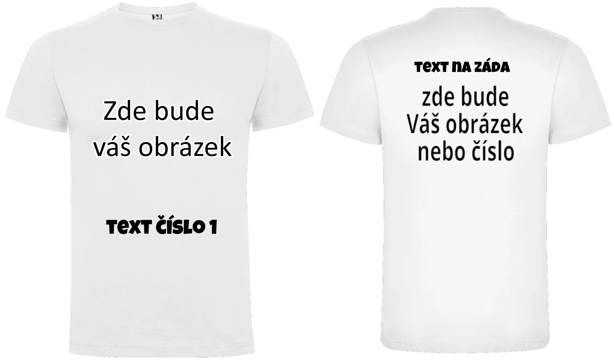 PÁNSKÉ / DÁMSKÉ / DĚTSKÉ tričko týmové POTISK DOPŘEDU I NA ZÁDA potisk pánské chlapecké Bílá