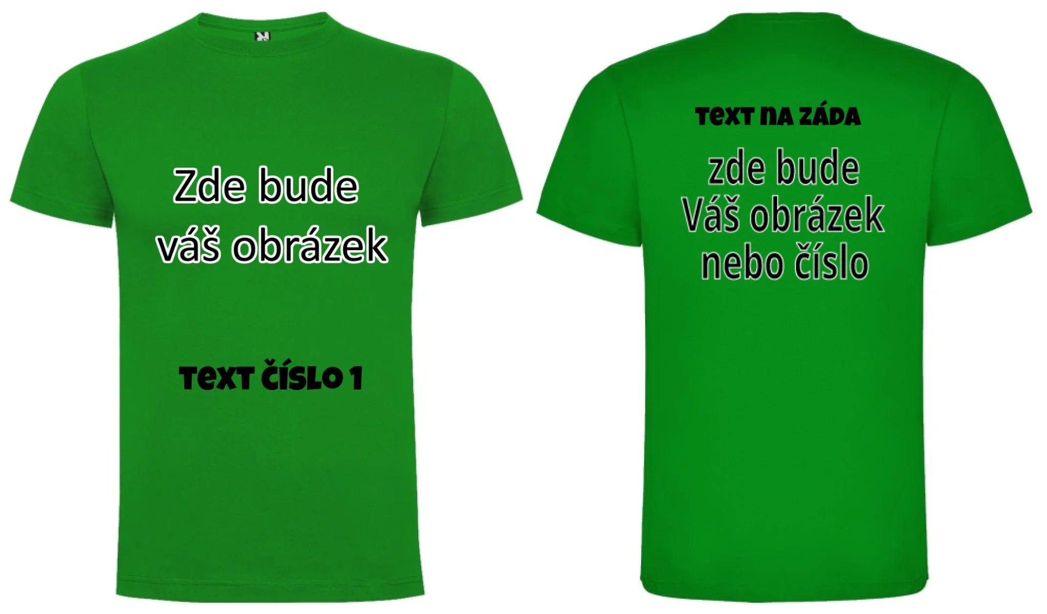 PÁNSKÉ / DÁMSKÉ / DĚTSKÉ tričko týmové POTISK DOPŘEDU I NA ZÁDA potisk pánské chlapecké Zelená