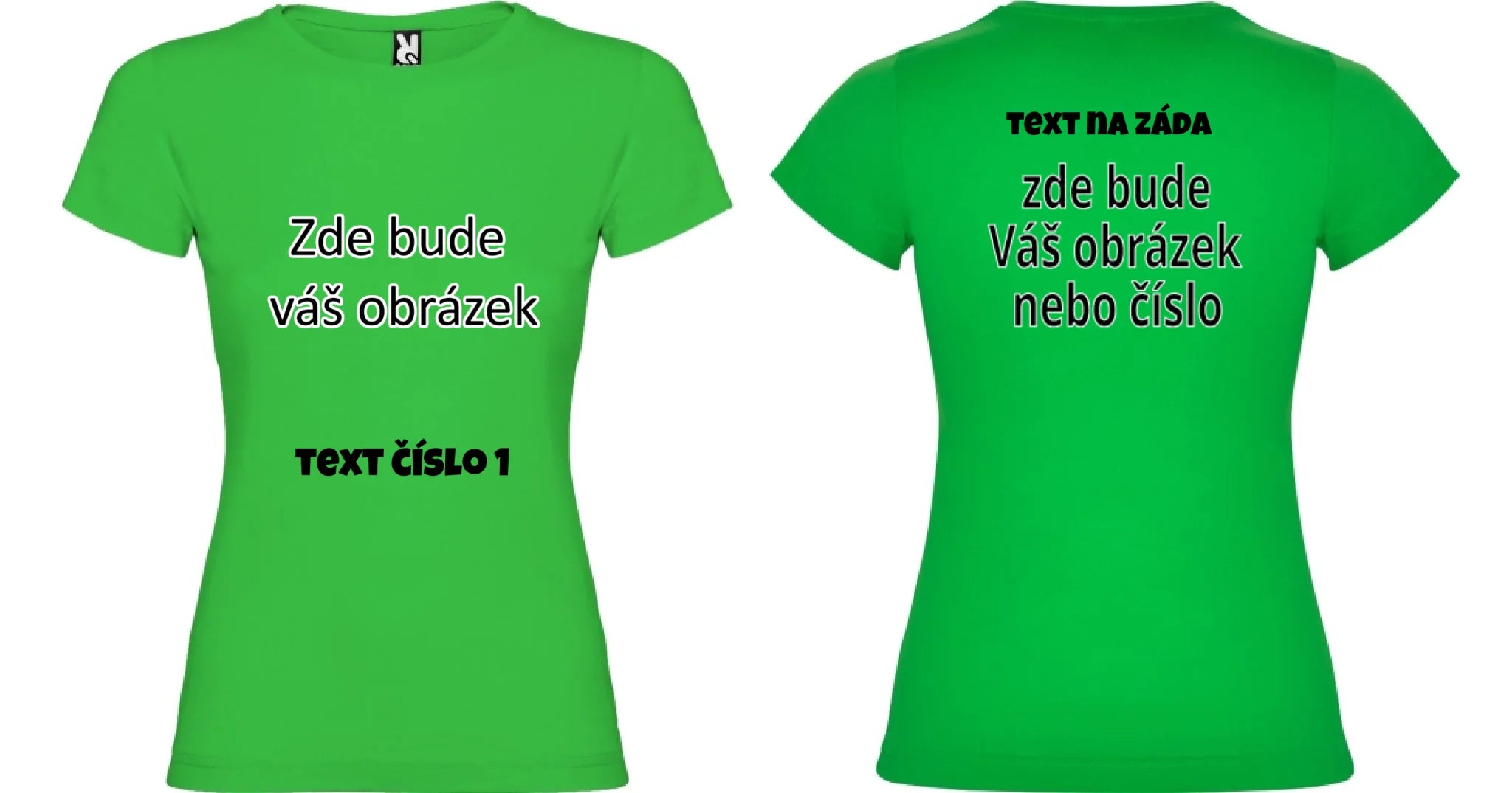 PÁNSKÉ / DÁMSKÉ / DĚTSKÉ tričko týmové POTISK DOPŘEDU I NA ZÁDA potisk dámské dívčí Zelená