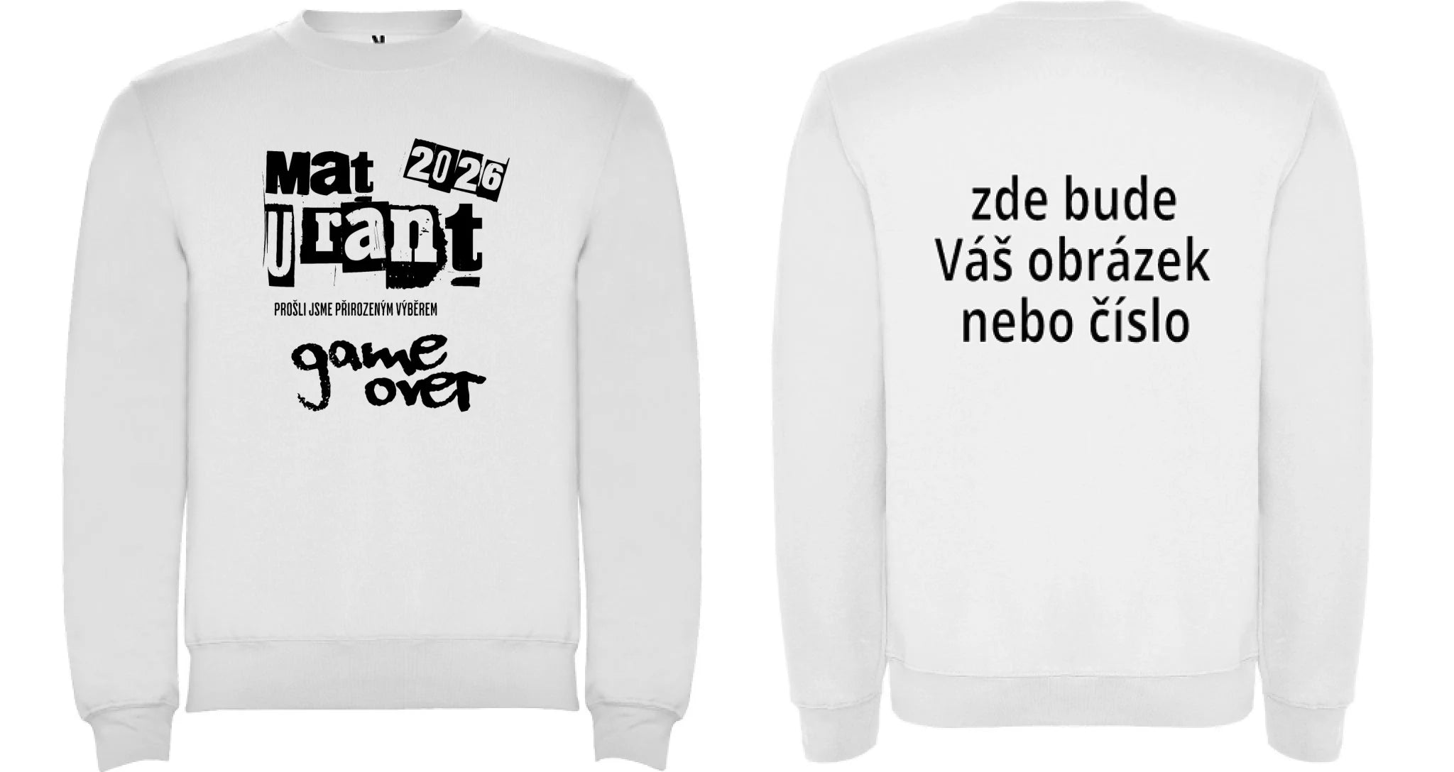 MATURITNÍ MIKINA mikina bez kapuce unisex Bílá