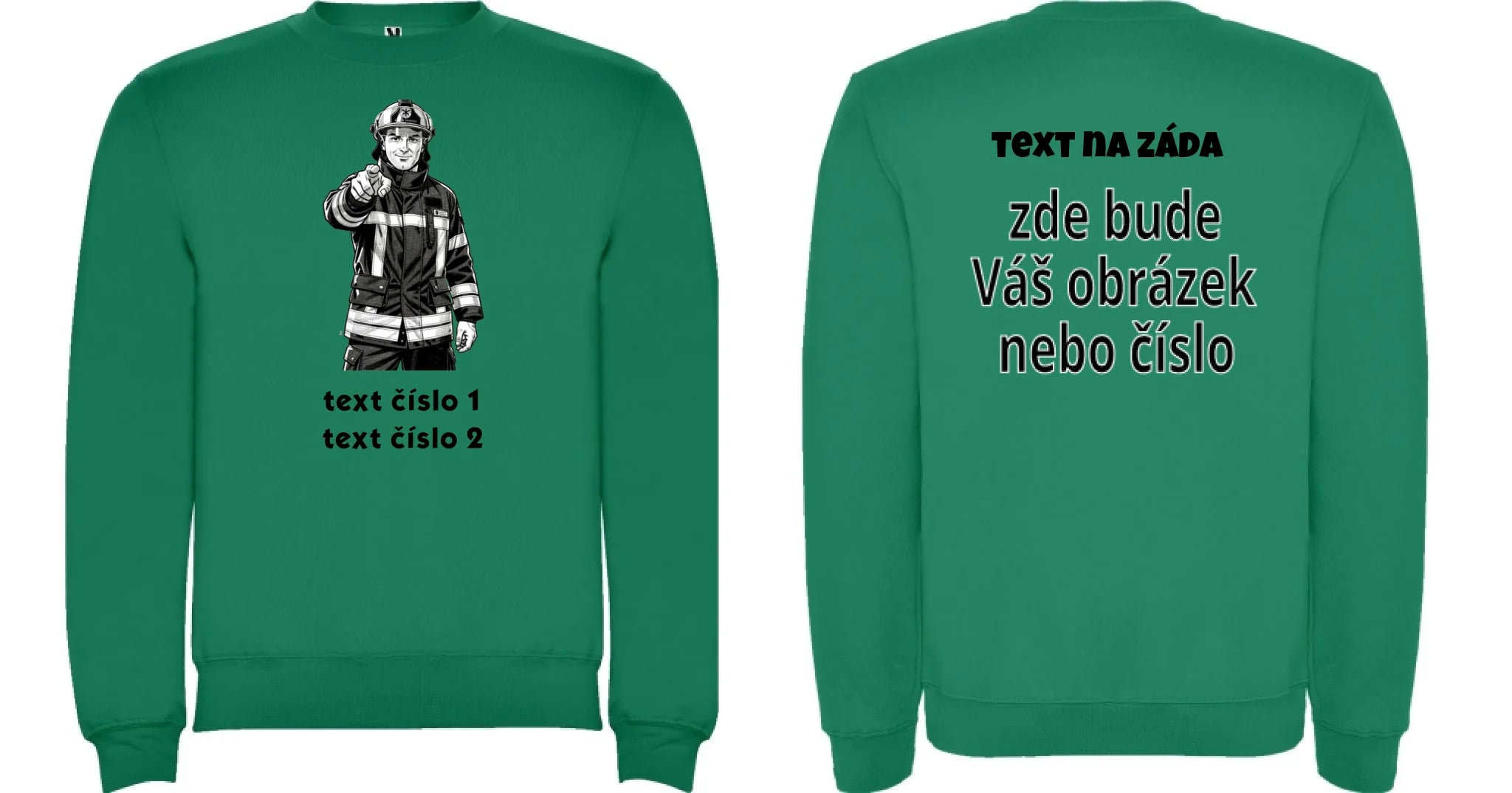 DĚTSKÁ MIKINA BEZ KAPUCE s motivem HASIČI (výběr z 10+ obrázků, možnost doplnit vlastní texty) Potisk dopředu i na záda Sytě zelená