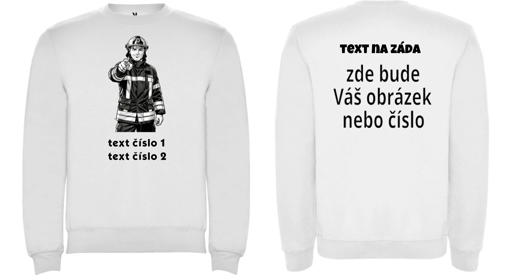 DĚTSKÁ MIKINA BEZ KAPUCE s motivem HASIČI (výběr z 10+ obrázků, možnost doplnit vlastní texty) Potisk dopředu i na záda Bílá