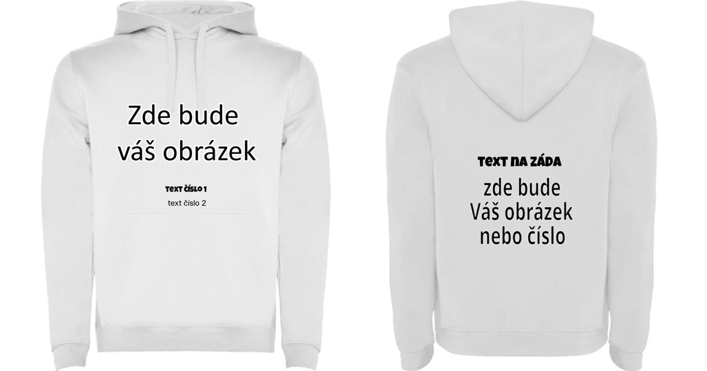 PÁNSKÁ / DÁMSKÁ / DĚTSKÁ mikina s kapucí týmová POTISK DOPŘEDU I NA ZÁDA potisk pánská dětská Bílá