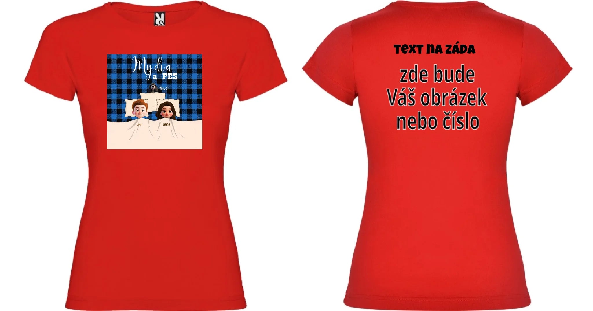DÁMSKÉ TRIČKO s potiskem MY DVA A PES (přizpůsobte si motiv na míru) oboustranný potisk dámské jamaica Červená