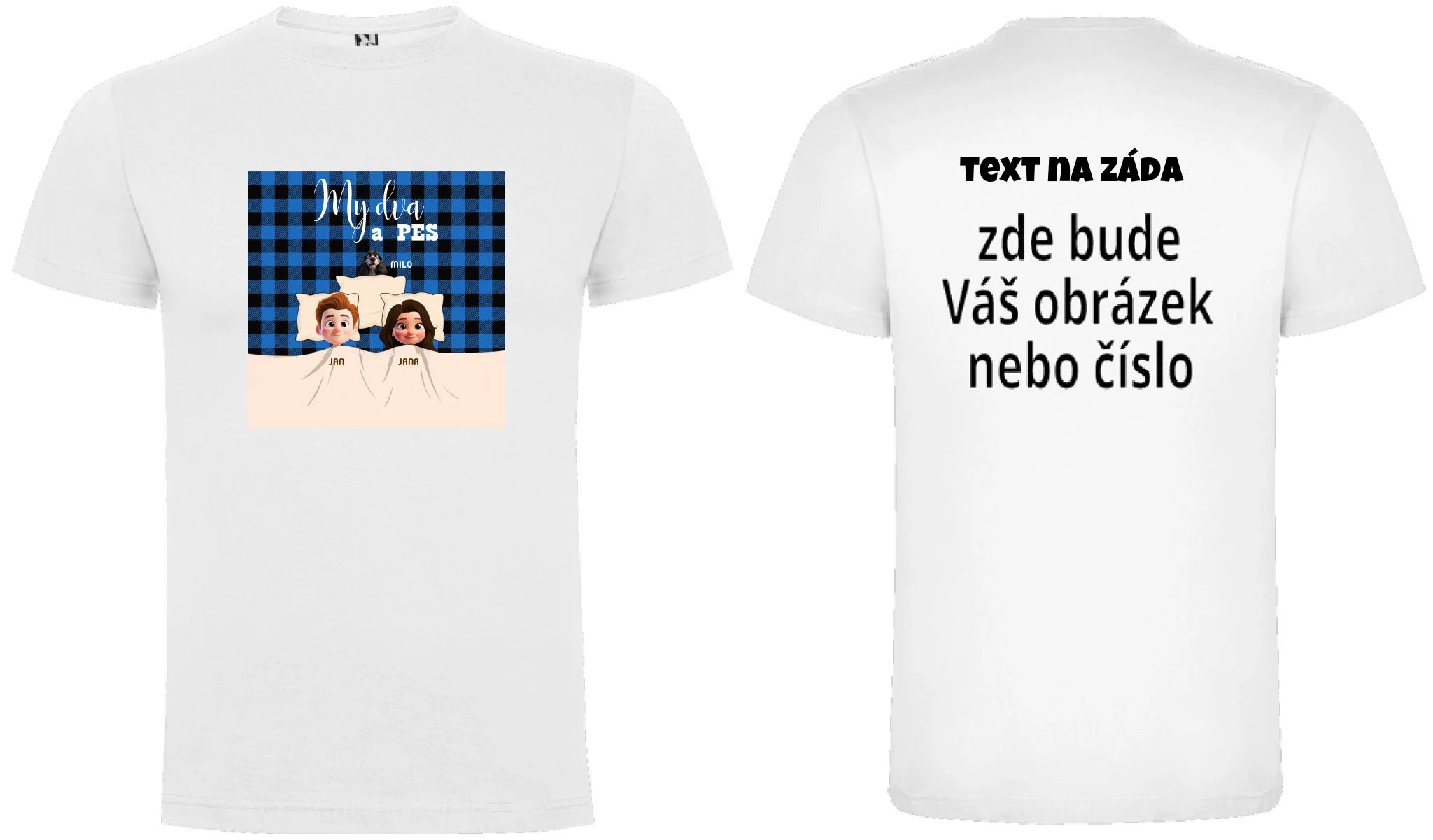 PÁNSKÉ TRIČKO s potiskem MY DVA A PES (přizpůsobte si motiv na míru) oboustranný potisk pánské DOGO Bílá