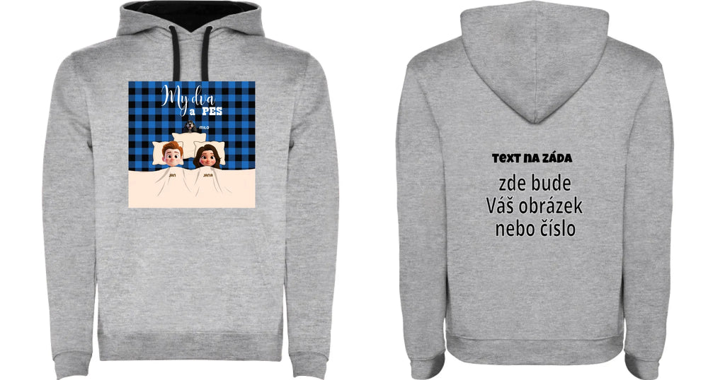 PÁNSKÁ MIKINA S KAPUCÍ s potiskem MY DVA A PES (přizpůsobte si motiv na míru)