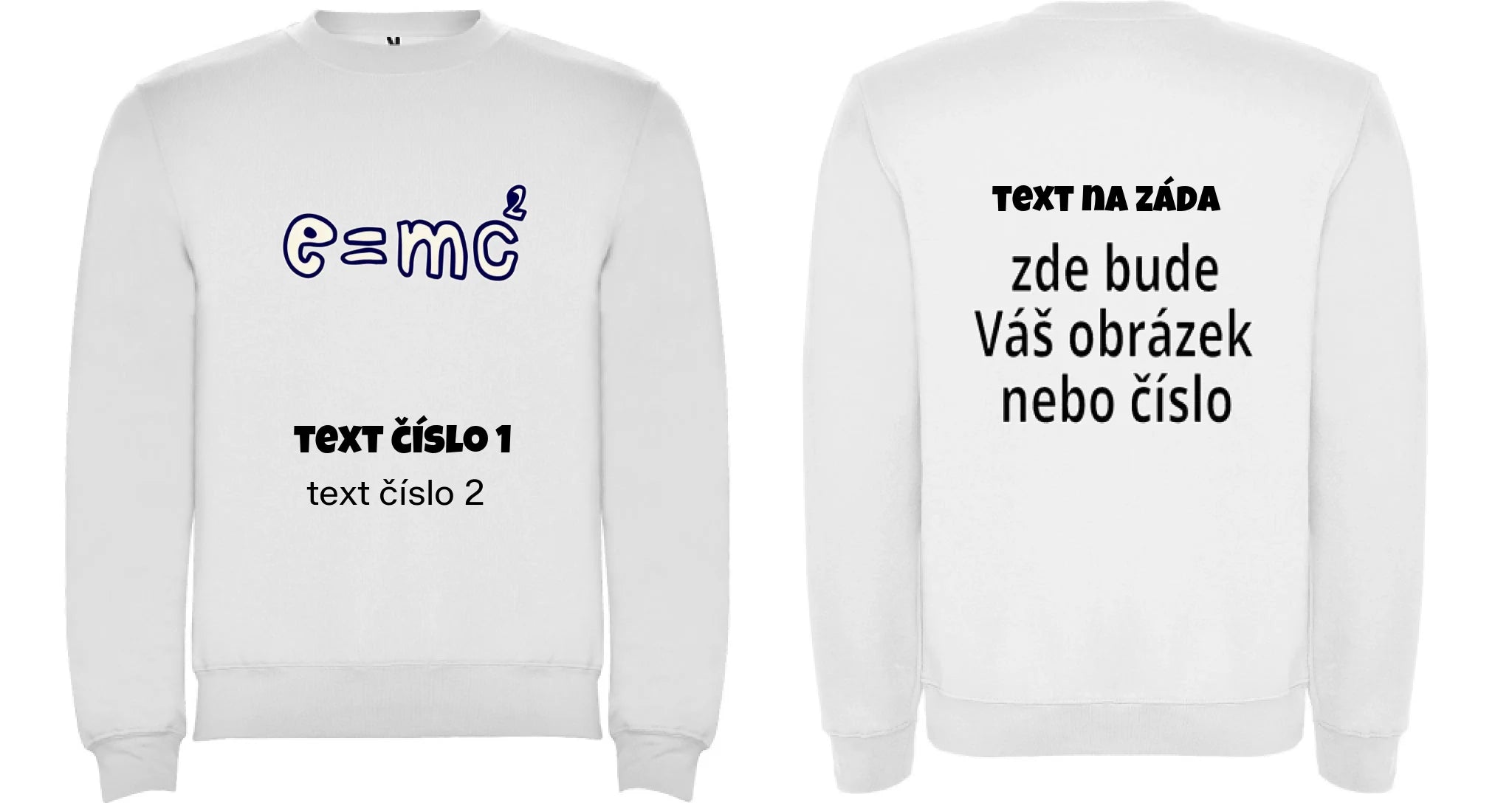 MIKINA BEZ KAPUCE UNISEX s motivem UČITEL (výběr z 10+ obrázků, možnost doplnit vlastní texty) oboustranný potisk unisex mikina clasica Bílá