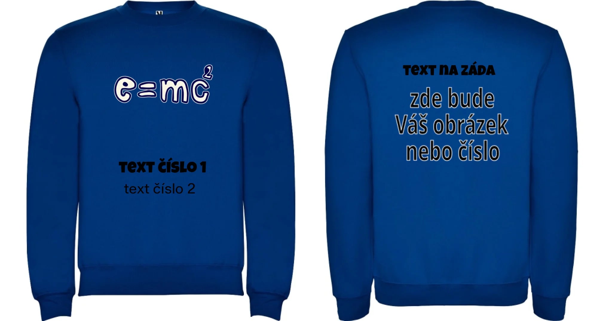 MIKINA BEZ KAPUCE UNISEX s motivem UČITEL (výběr z 10+ obrázků, možnost doplnit vlastní texty) oboustranný potisk unisex mikina clasica Modrá