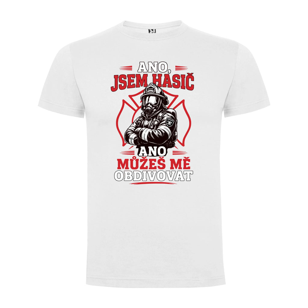PÁNSKÉ TRIČKO HASIČ MŮŽEŠ MĚ OBDIVOVAT možnost vlastního jména, čísla nebo obrázku jen motiv dopředu Bílá