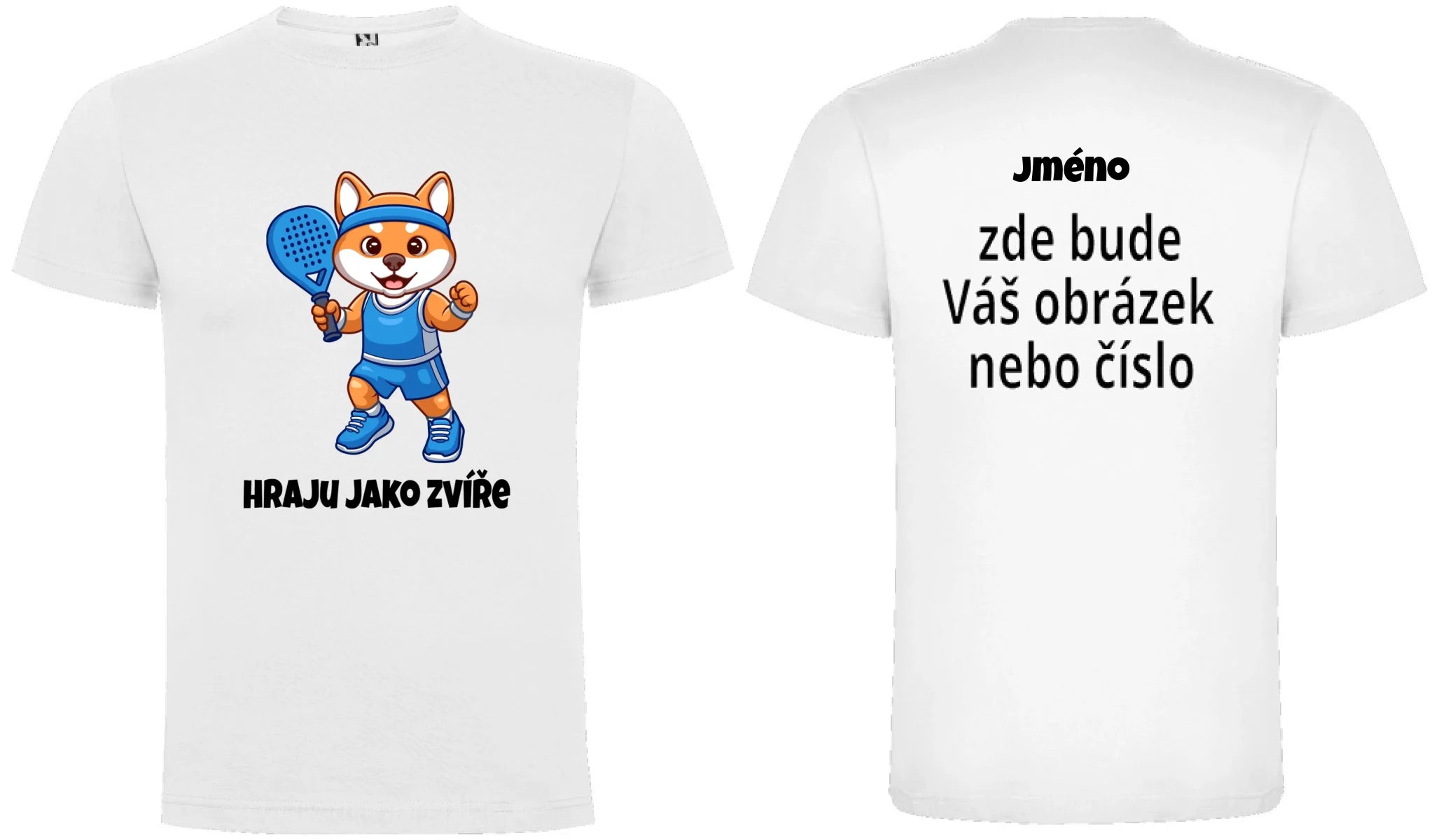 PÁNSKÉ TRIČKO PADEL HRAJU JAKO ZVÍŘE výběr ze 3 obrázků, možnost personalizace motiv dopředu a na záda vlastní potisk Bílá