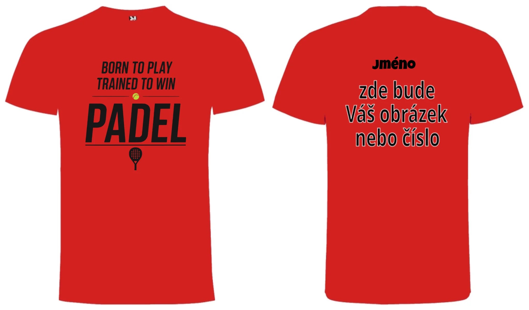 PÁNSKÉ TRIČKO PADEL BORN TO PLAY, TRAINED TO WIN s možností personalizace motiv dopředu a na záda vlastní potisk Červená
