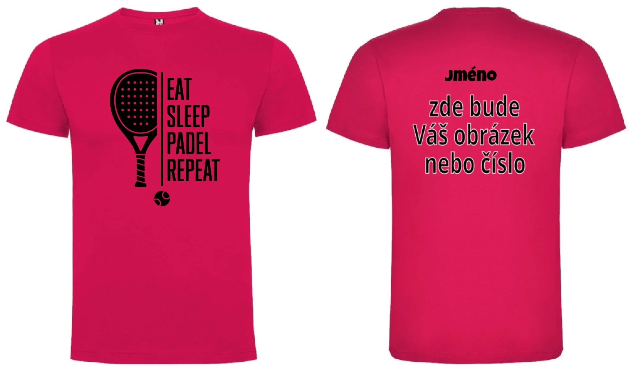 PÁNSKÉ TRIČKO PADEL EAT SLEEP REPEAT s možností personalizace dopředu motiv a na záda vlastní potisk Růže