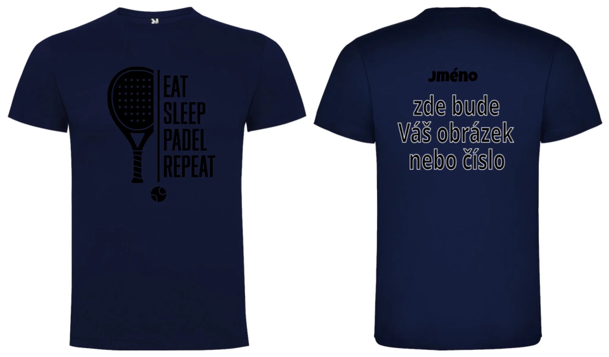 PÁNSKÉ TRIČKO PADEL EAT SLEEP REPEAT s možností personalizace dopředu motiv a na záda vlastní potisk Námořnická modrá