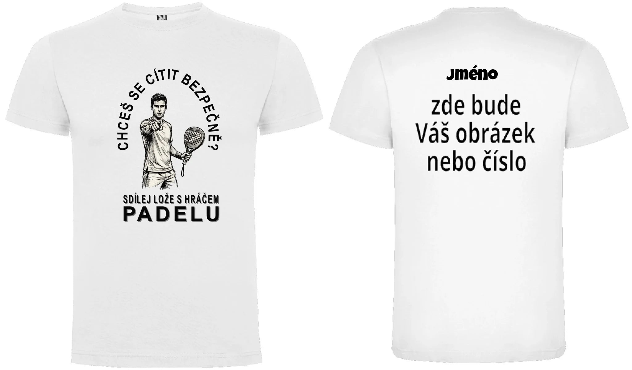 PÁNSKÉ TRIČKO PADEL SDÍLEJ LOŽE motiv dopředu a na záda vlastní potisk Bílá