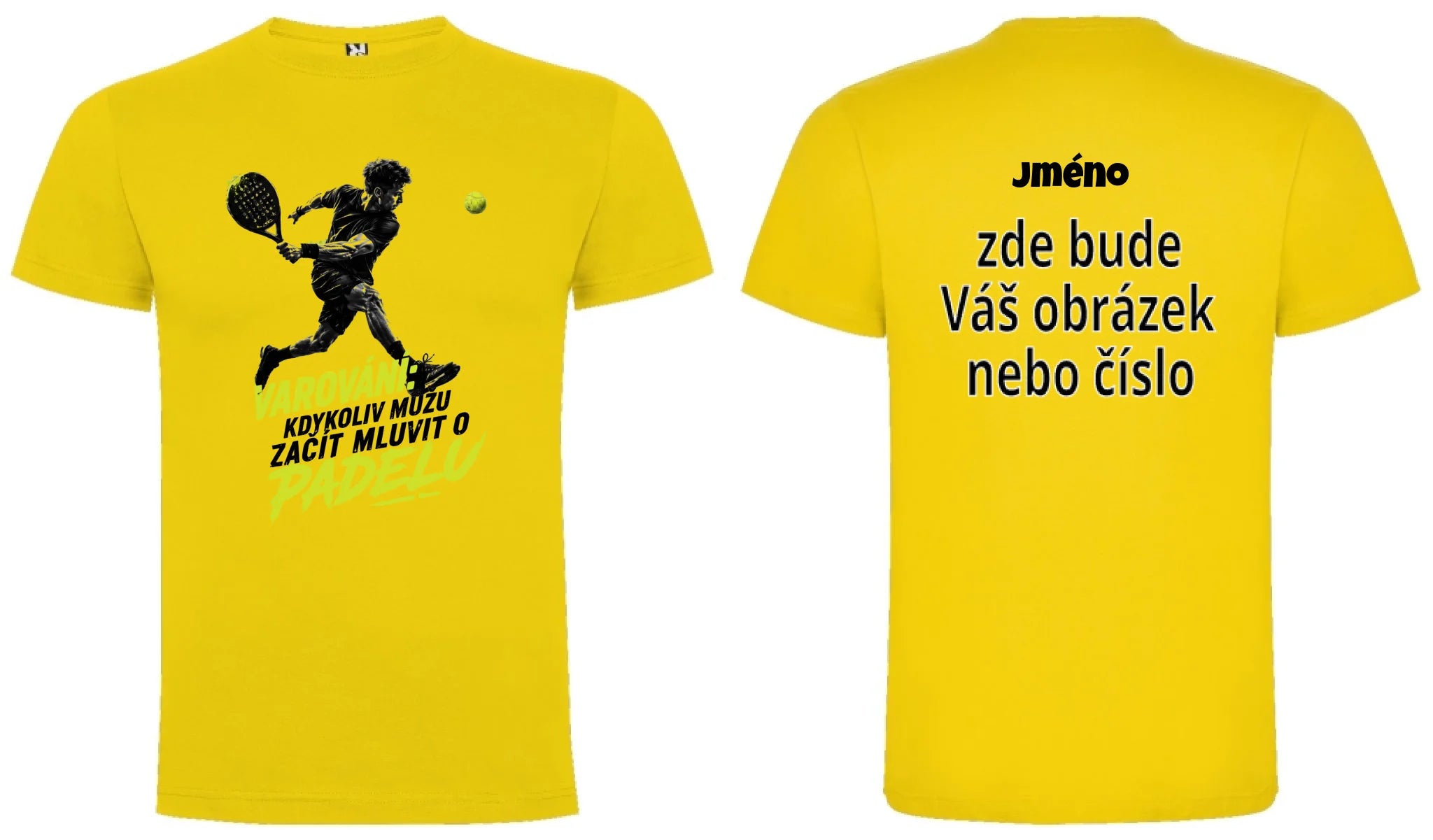 PÁNSKÉ TRIČKO PADEL VAROVÁNÍ možnost personalizace motiv dopředu a na záda vlastní potisk Žlutá