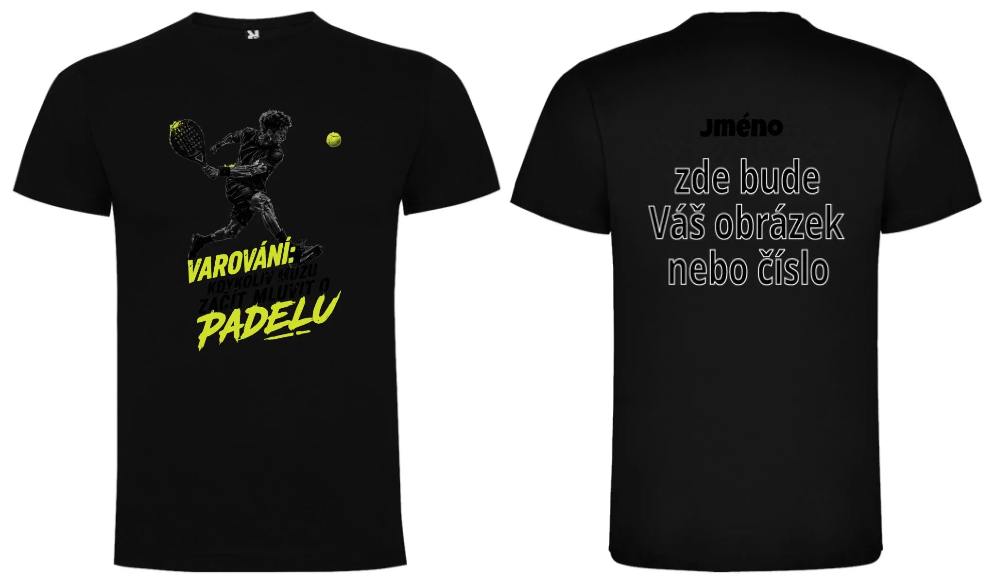PÁNSKÉ TRIČKO PADEL VAROVÁNÍ možnost personalizace motiv dopředu a na záda vlastní potisk Černá