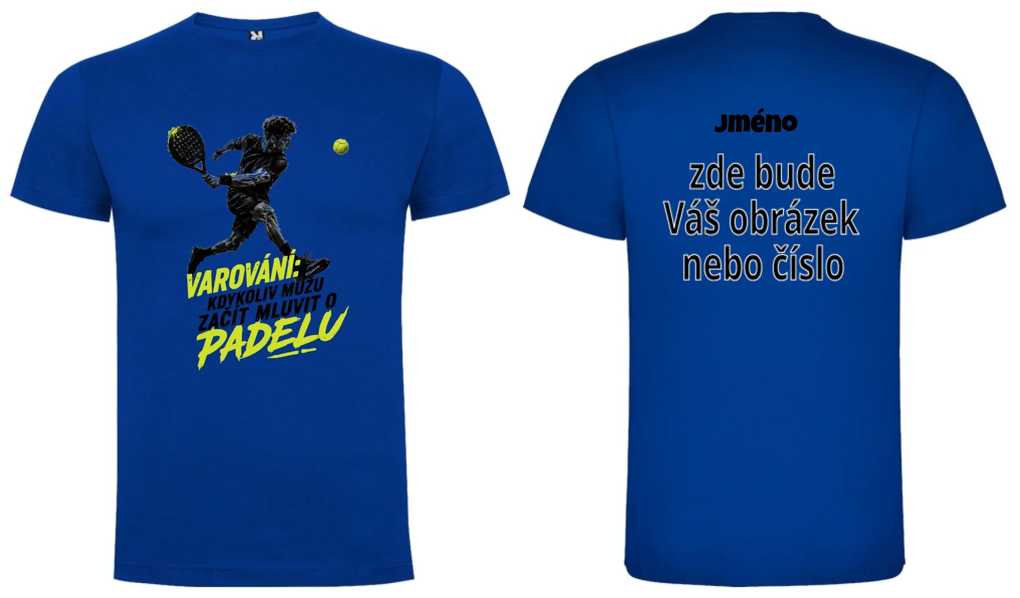 PÁNSKÉ TRIČKO PADEL VAROVÁNÍ možnost personalizace motiv dopředu a na záda vlastní potisk Modrá