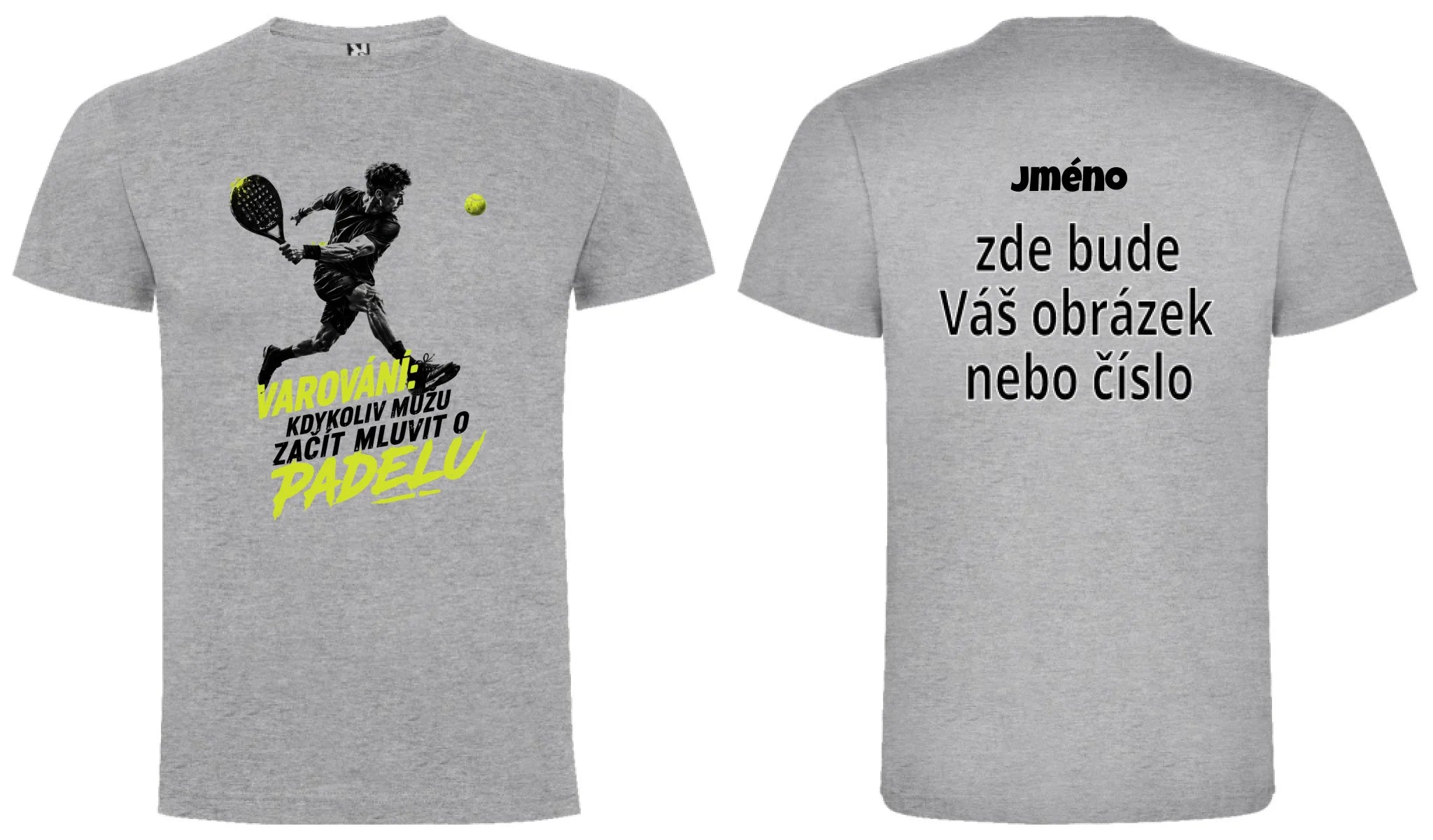 PÁNSKÉ TRIČKO PADEL VAROVÁNÍ možnost personalizace motiv dopředu a na záda vlastní potisk Melír
