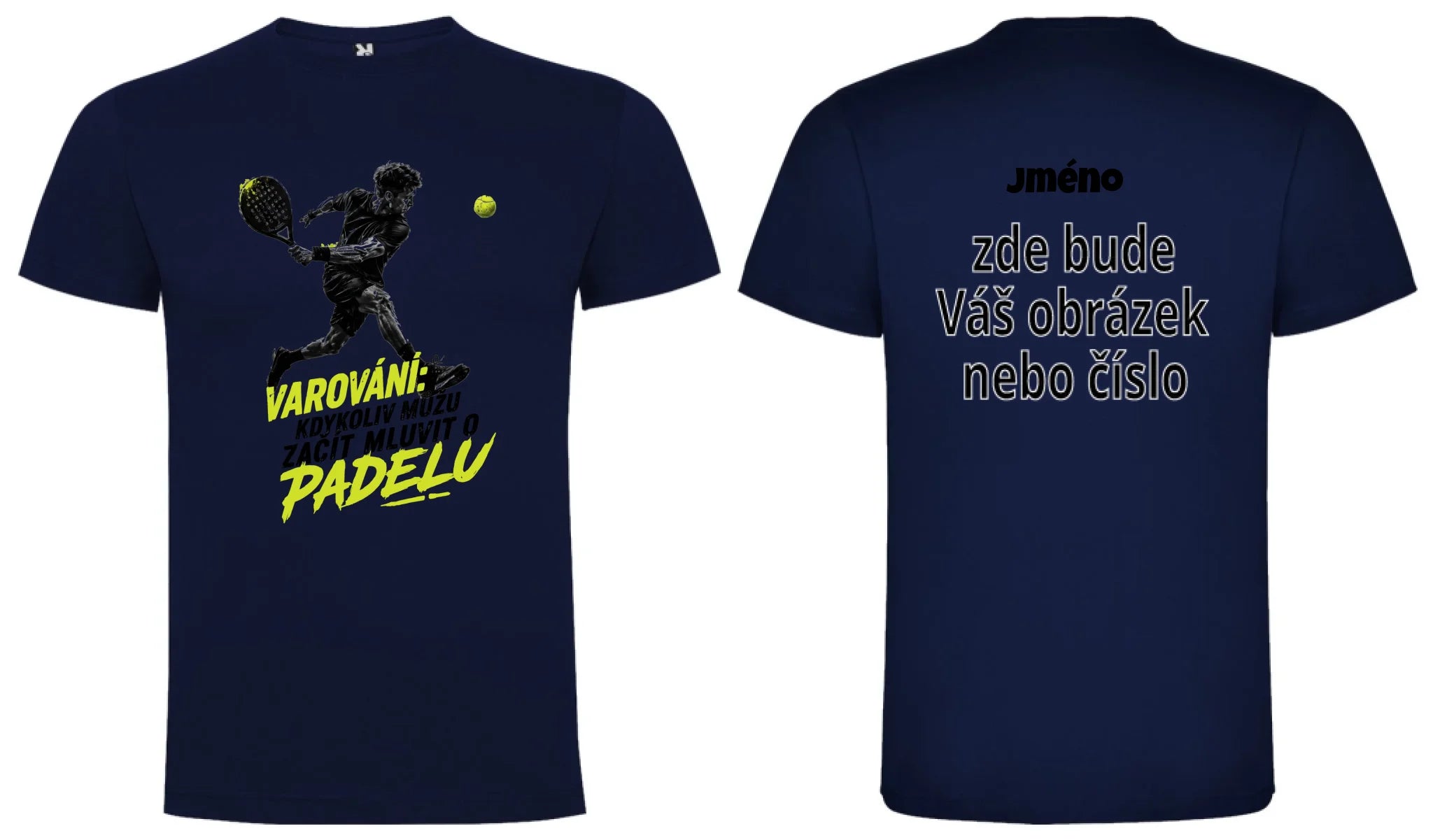 PÁNSKÉ TRIČKO PADEL VAROVÁNÍ možnost personalizace motiv dopředu a na záda vlastní potisk Námořnická modrá