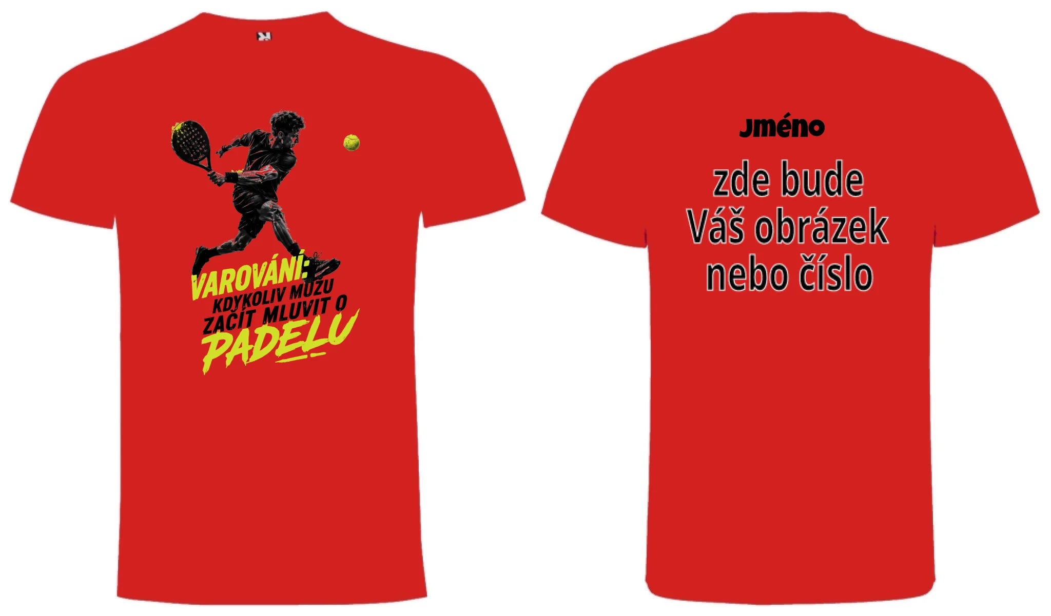 PÁNSKÉ TRIČKO PADEL VAROVÁNÍ možnost personalizace motiv dopředu a na záda vlastní potisk Červená