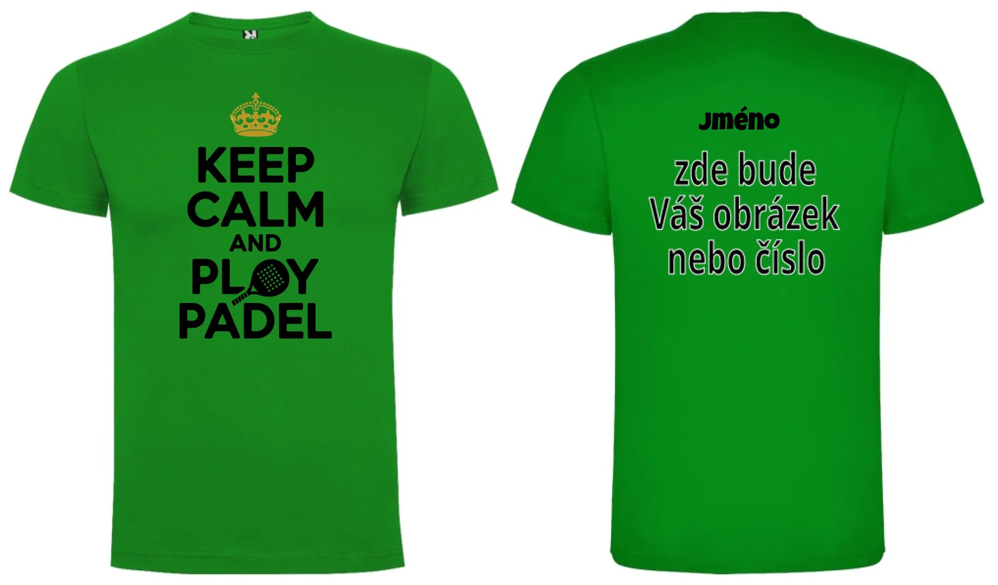 PÁNSKÉ TRIČKO KEEP CALM AND PLAY PADEL s možností personalizace motiv dopředu, na záda vlastní potisk Zelená