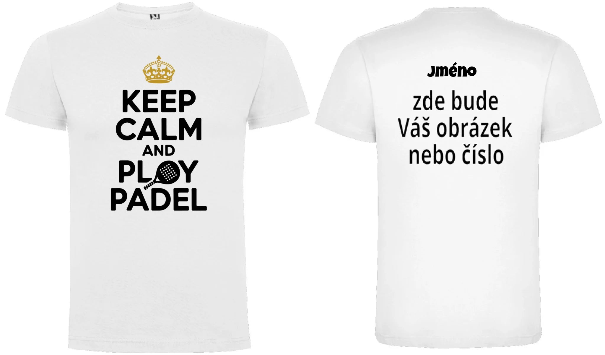 PÁNSKÉ TRIČKO KEEP CALM AND PLAY PADEL s možností personalizace motiv dopředu, na záda vlastní potisk Bílá