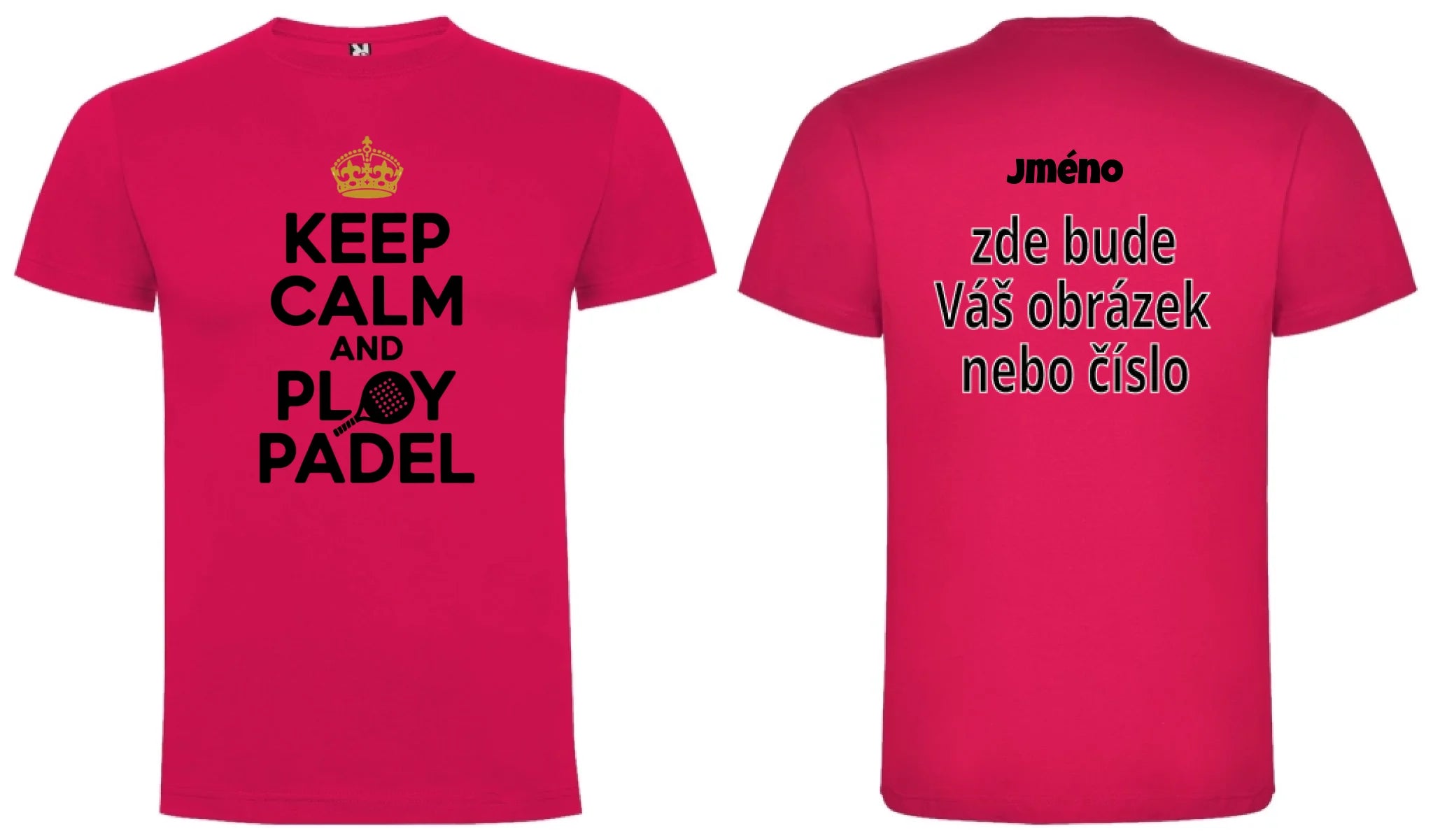 PÁNSKÉ TRIČKO KEEP CALM AND PLAY PADEL s možností personalizace motiv dopředu, na záda vlastní potisk Růže