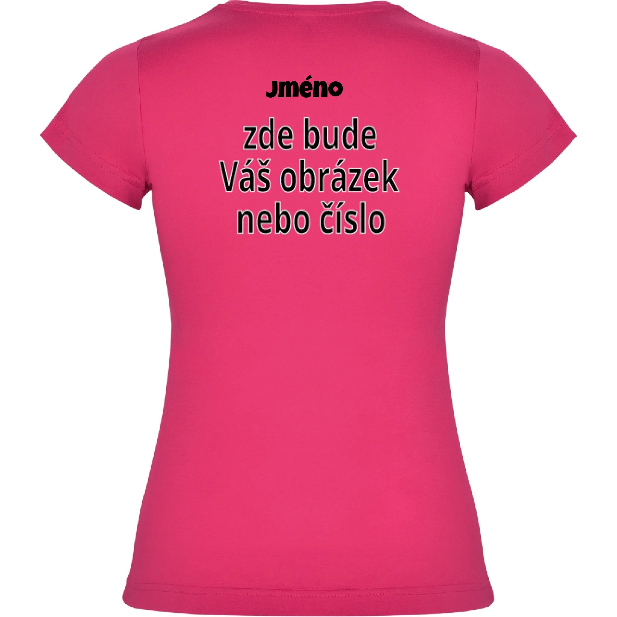 DÁMSKÉ TRIČKO krátký rukáv s vaším motivem/fotkou potisk jen na záda Růže
