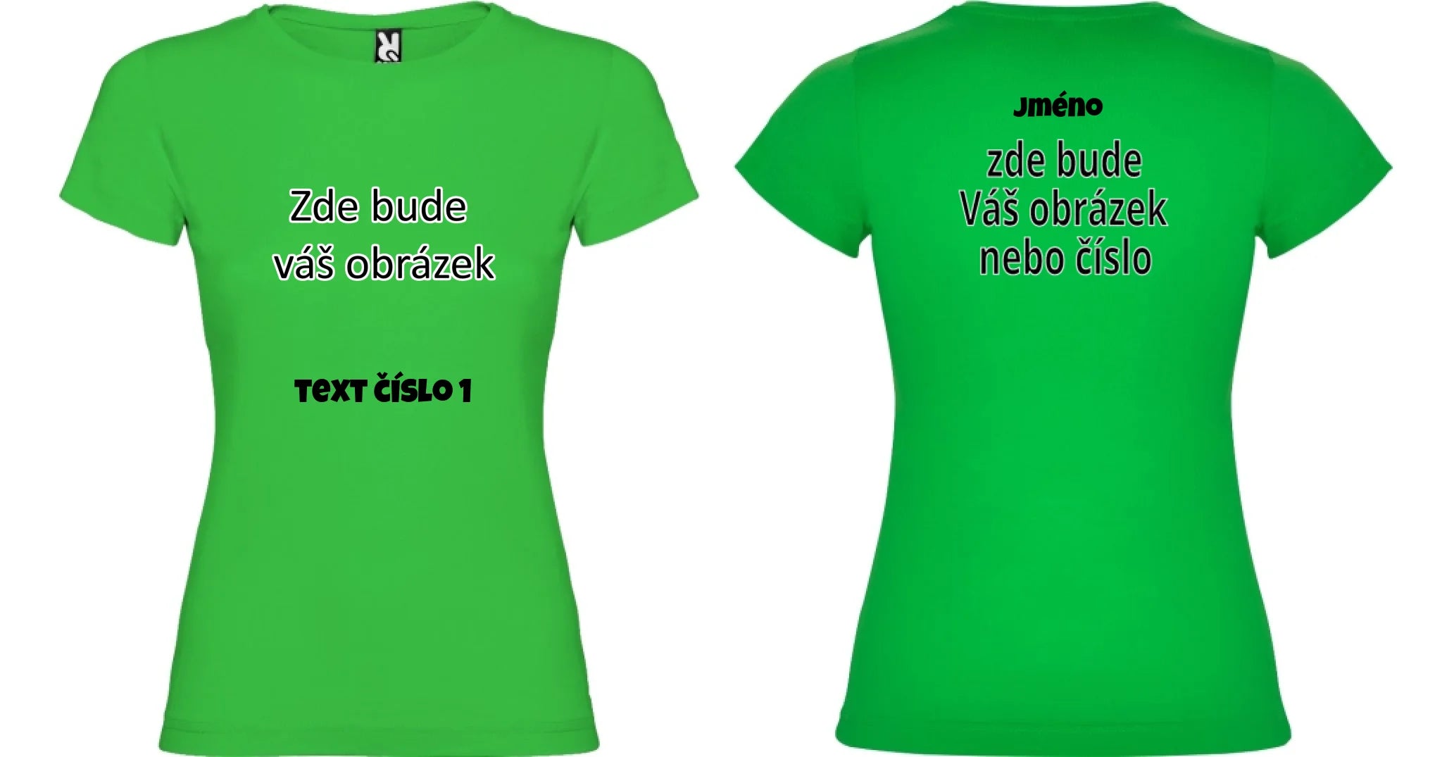 DÁMSKÉ TRIČKO krátký rukáv s vaším motivem/fotkou potisk dopředu i na záda Zelená