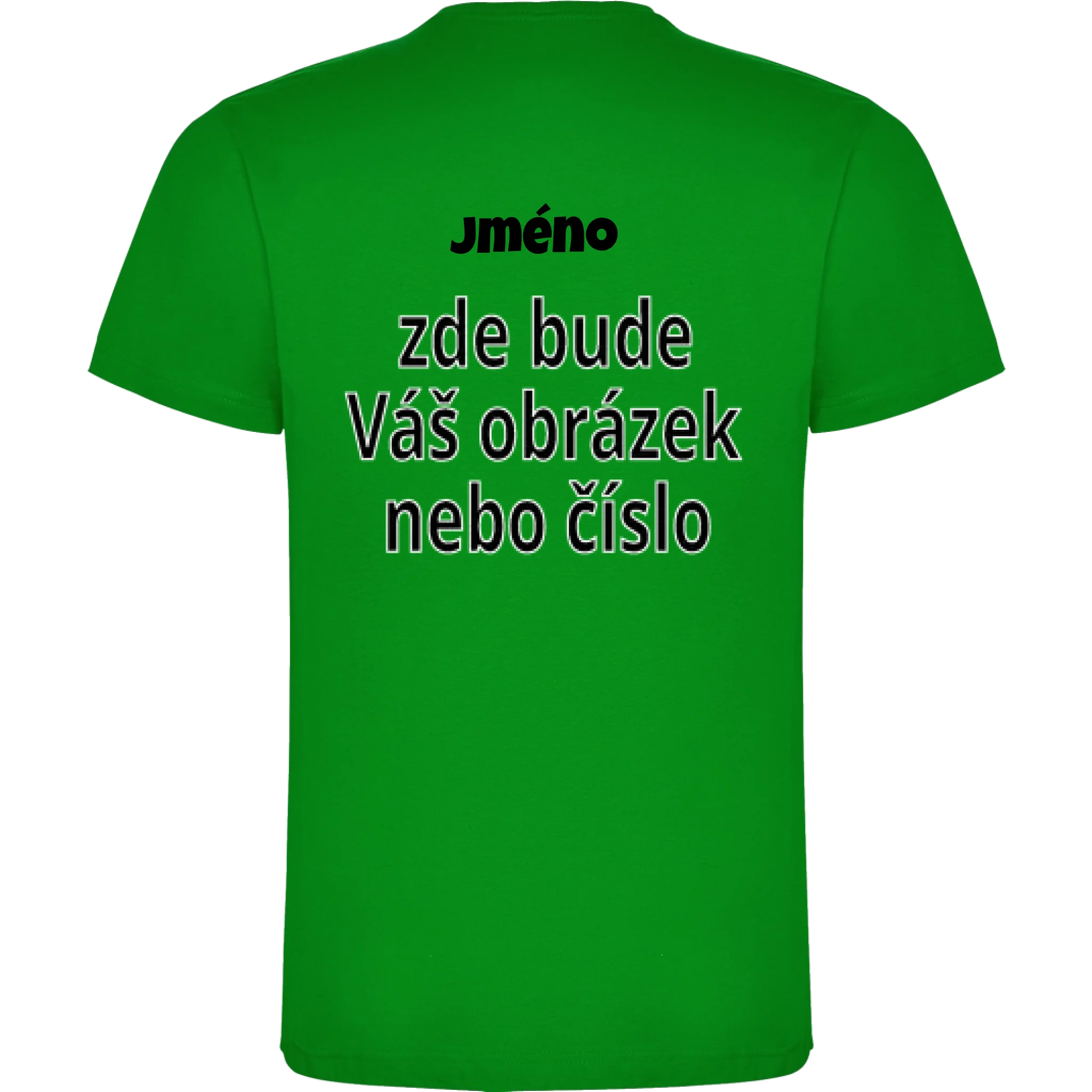 CHLAPECKÉ TRIČKO krátký rukáv s vaším motivem/fotkou potisk jen na záda Zelená