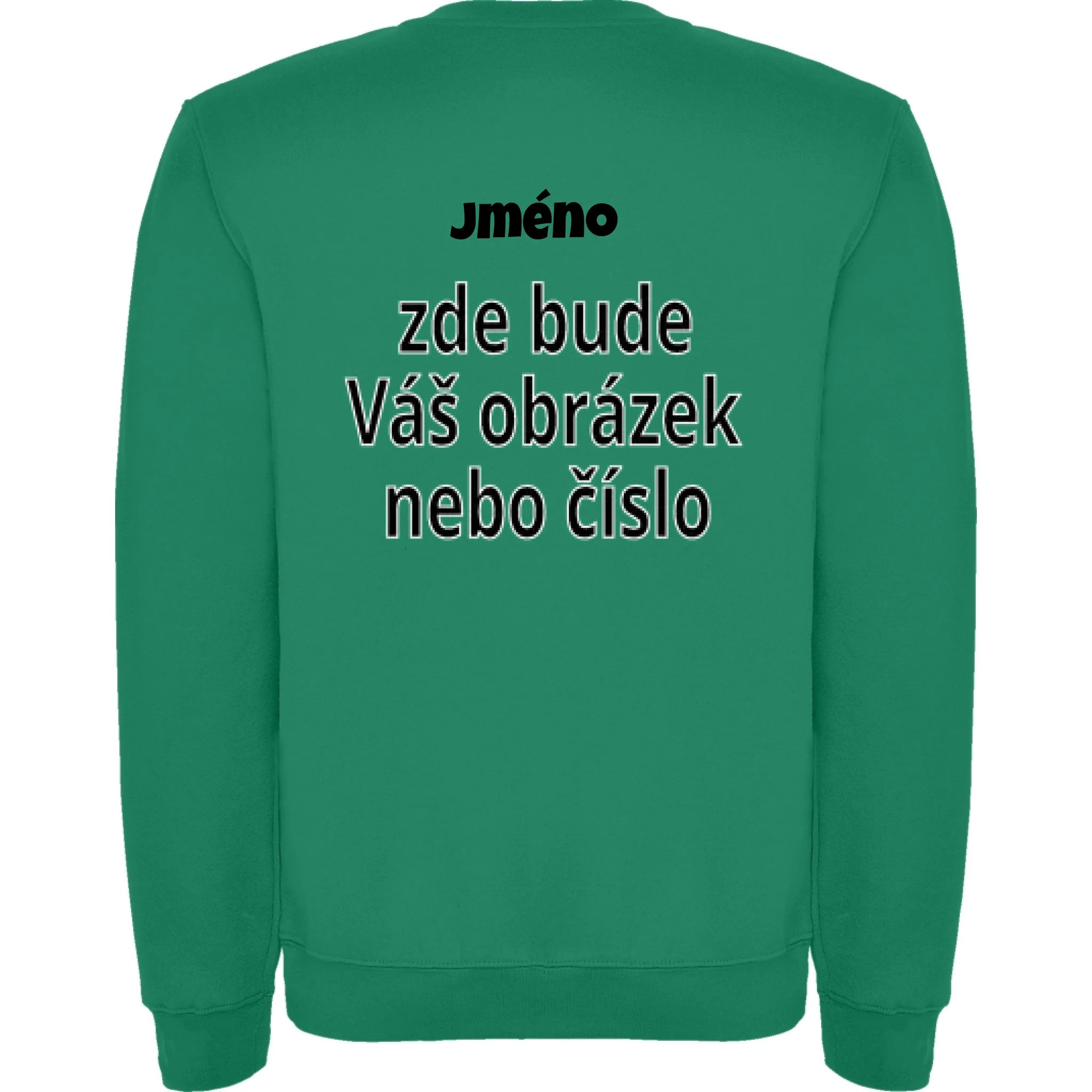 DĚTSKÁ MIKINA bez kapuce s vaším motivem/fotkou potisk jen na záda Sytě zelená
