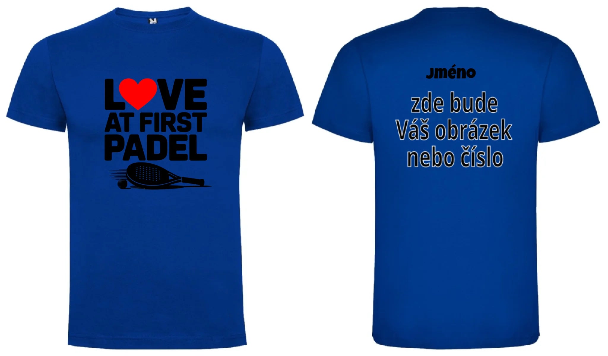 PÁNSKÉ TRIČKO LOVE AT FIRST PADEL s možností dotisku jména, čísla, obrázku motiv dopředu a na záda vlastní potisk Modrá