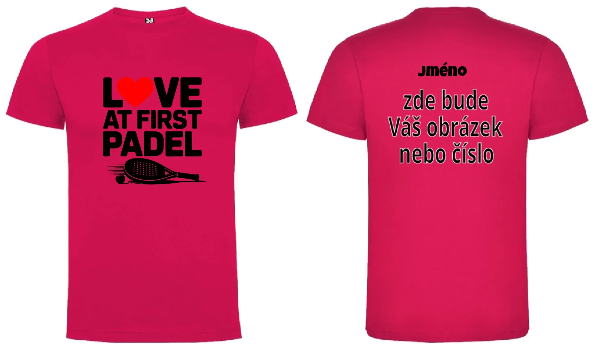 PÁNSKÉ TRIČKO LOVE AT FIRST PADEL s možností dotisku jména, čísla, obrázku motiv dopředu a na záda vlastní potisk Růže