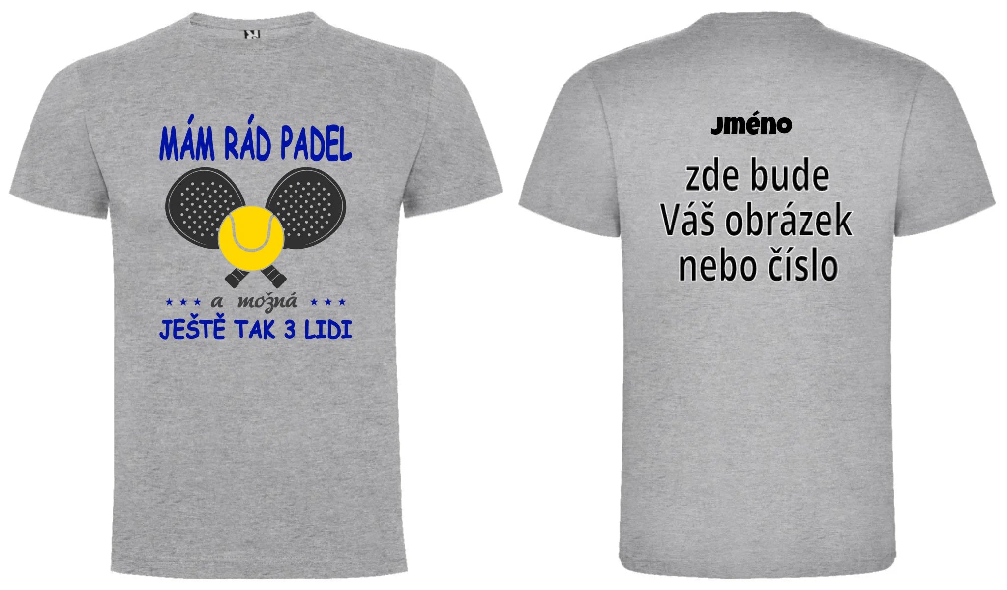 PÁNSKÉ TRIČKO MÁM RÁD PADEL s možností dotisku jména, čísla, obrázku motiv dopředu a na záda vlastní potisk Melír