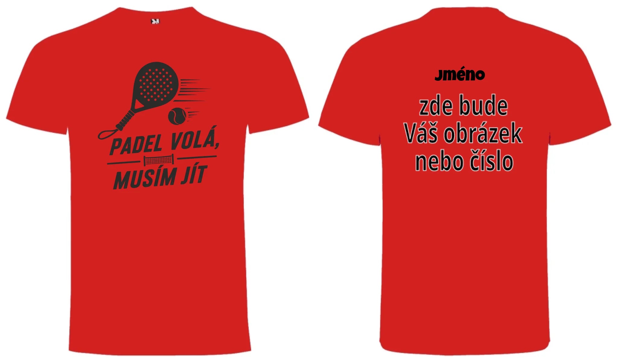 PÁNSKÉ TRIČKO PADEL VOLÁ s možností dotisku jména, čísla, obrázku motiv dopředu a na záda vlastní potisk Červená
