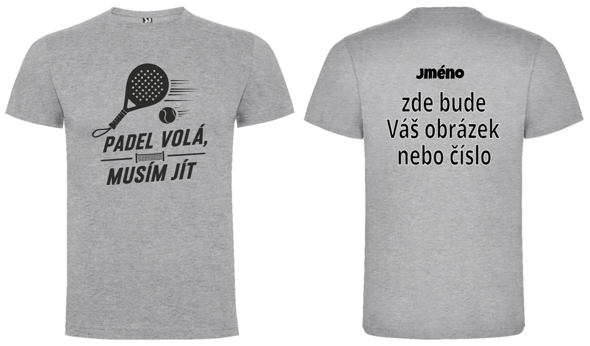PÁNSKÉ TRIČKO PADEL VOLÁ s možností dotisku jména, čísla, obrázku motiv dopředu a na záda vlastní potisk Melír