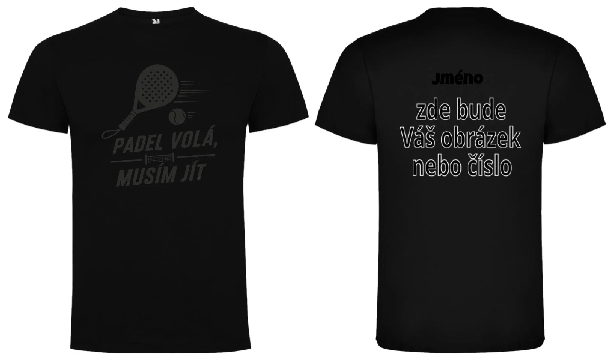 PÁNSKÉ TRIČKO PADEL VOLÁ s možností dotisku jména, čísla, obrázku motiv dopředu a na záda vlastní potisk Černá