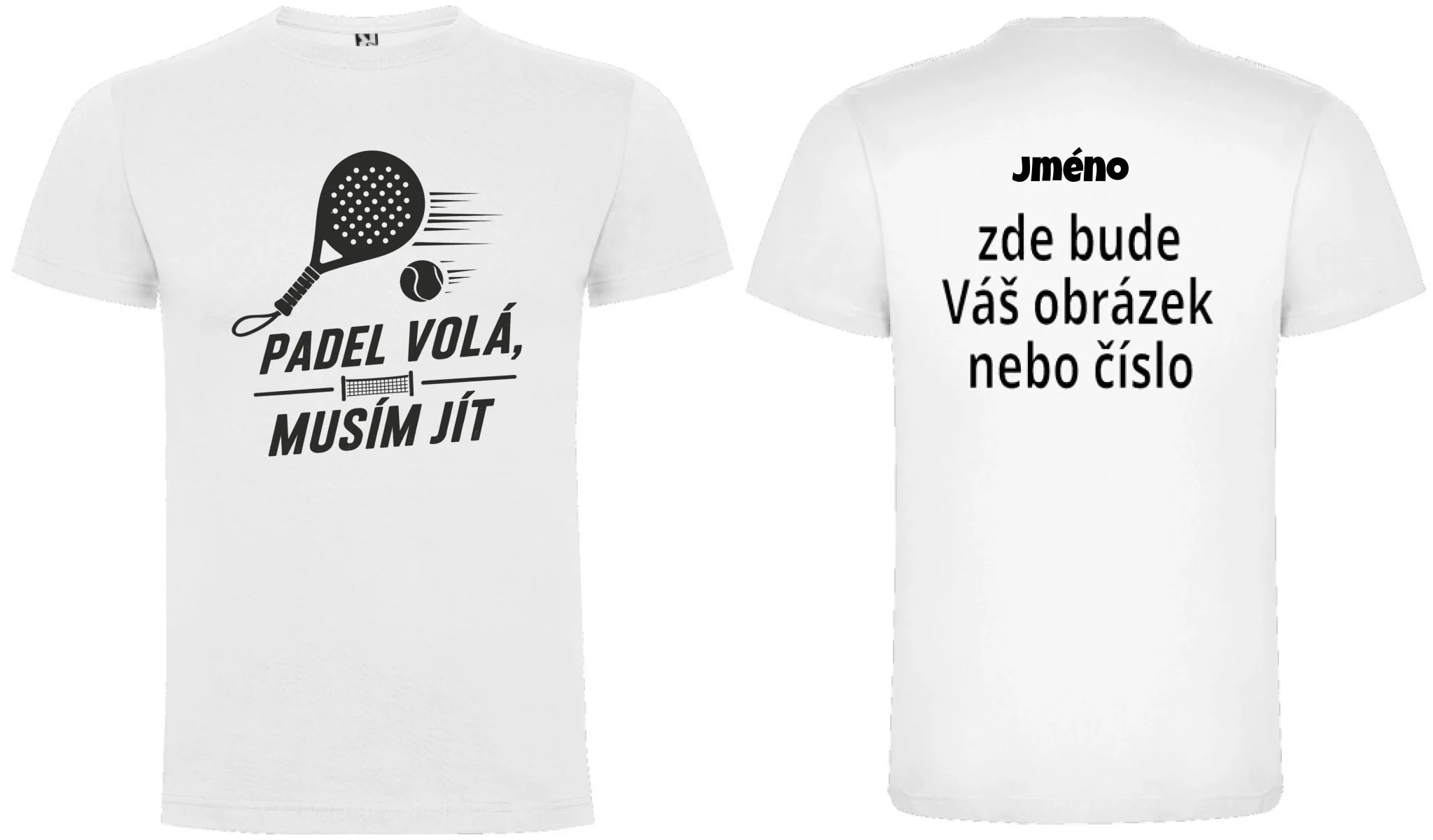 PÁNSKÉ TRIČKO PADEL VOLÁ s možností dotisku jména, čísla, obrázku motiv dopředu a na záda vlastní potisk Bílá
