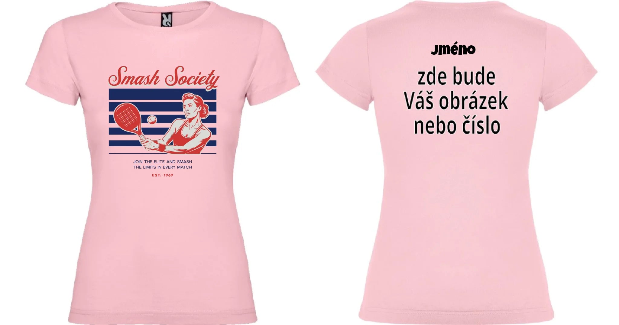 DÁMSKÉ TRIČKO PADEL SMASH SOCIETY s možností dotisku jména, čísla, obrázku motiv dopředu a na záda vlastní potisk Světle růžová