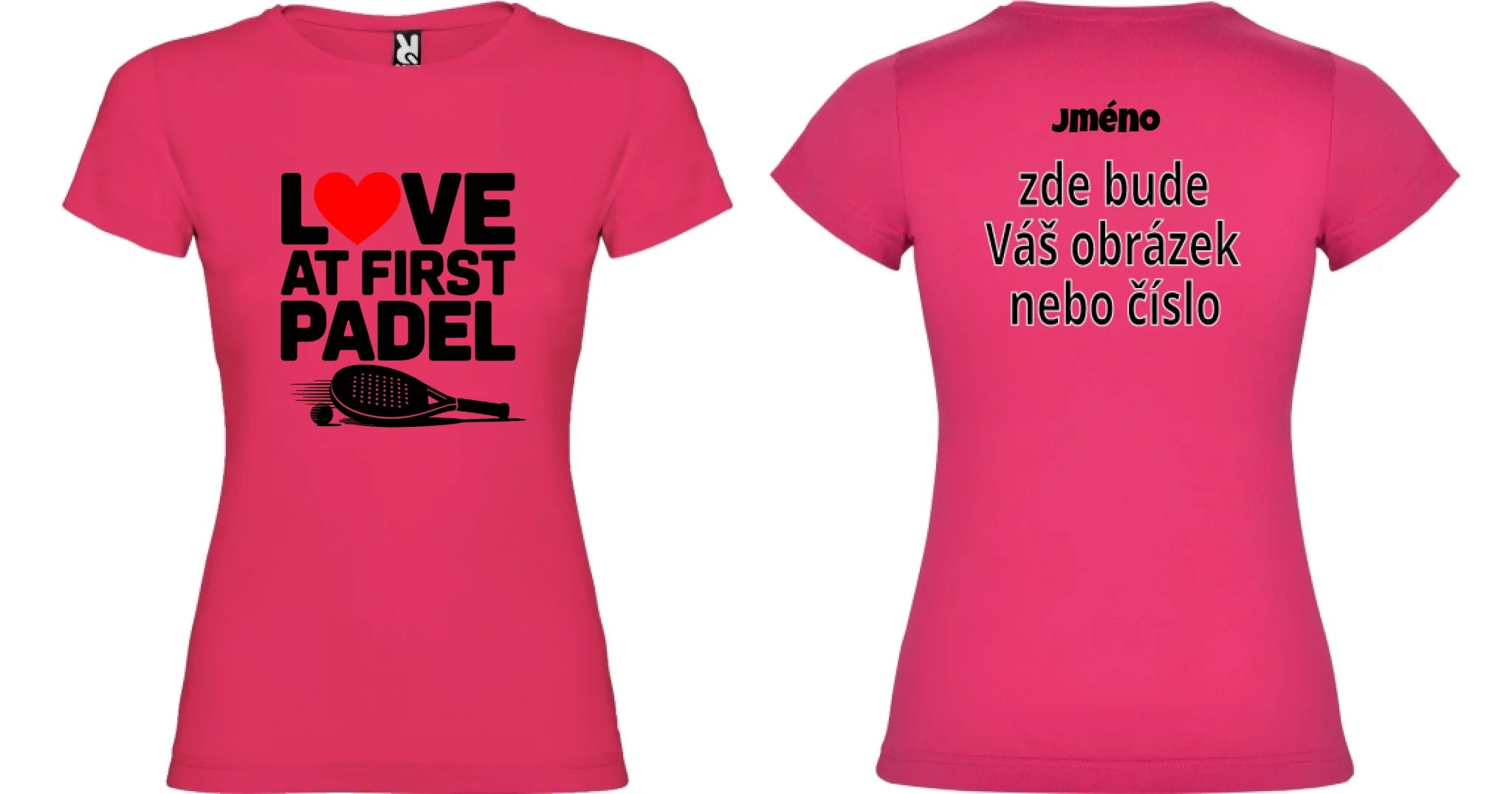 DÁMSKÉ TRIČKO LOVE AT FIRST PADEL s možností personalizace motiv dopředu a na záda vlastní potisk Růže
