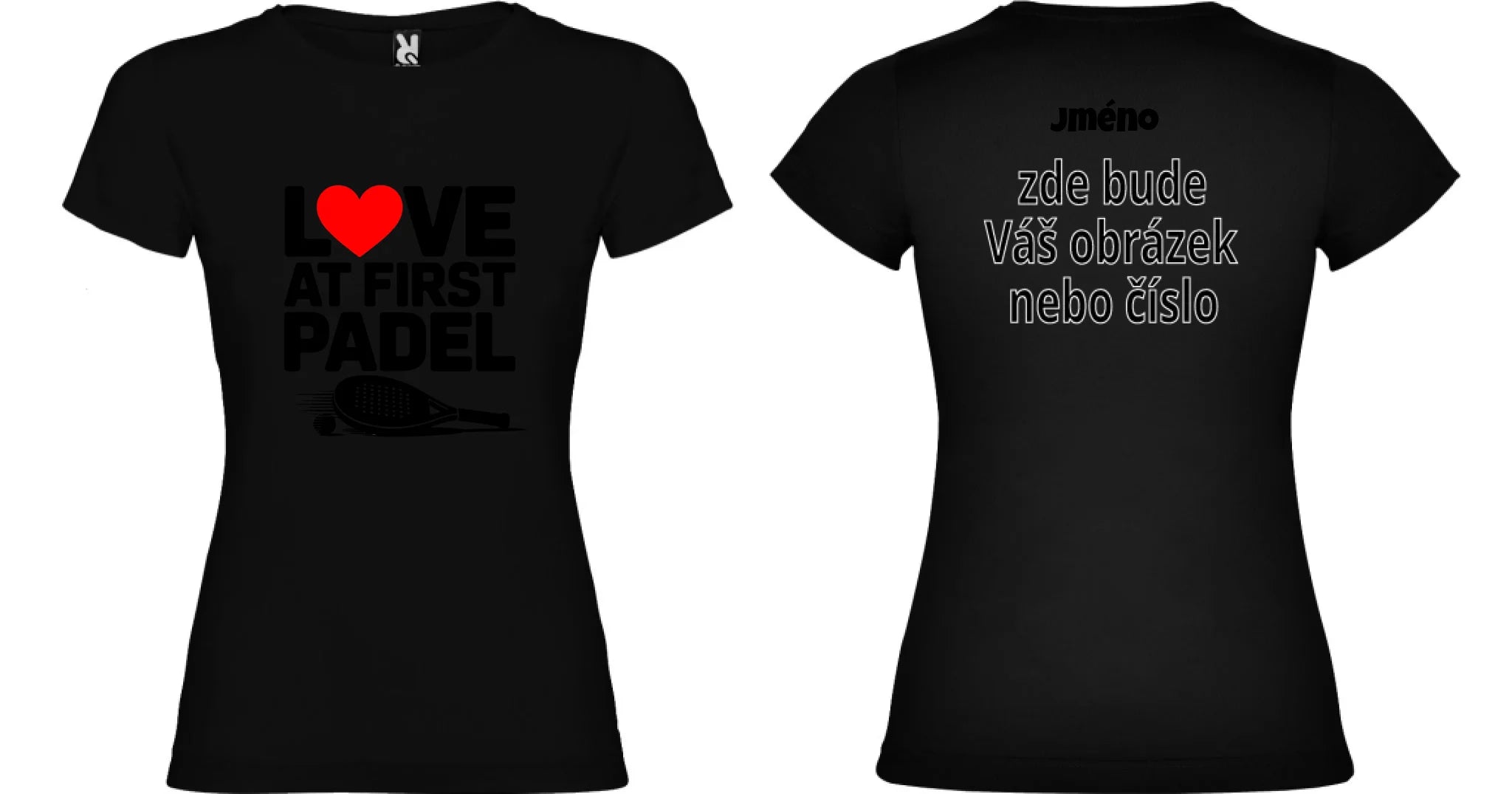 DÁMSKÉ TRIČKO LOVE AT FIRST PADEL s možností personalizace motiv dopředu a na záda vlastní potisk Černá