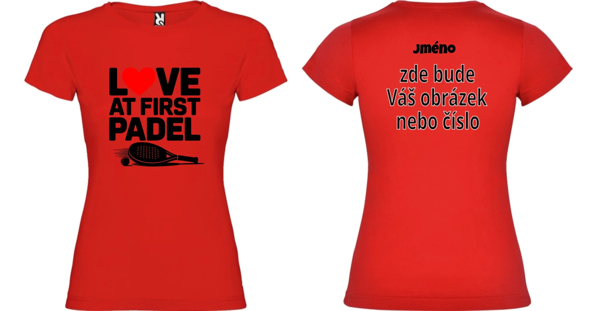 DÁMSKÉ TRIČKO LOVE AT FIRST PADEL s možností personalizace motiv dopředu a na záda vlastní potisk Červená