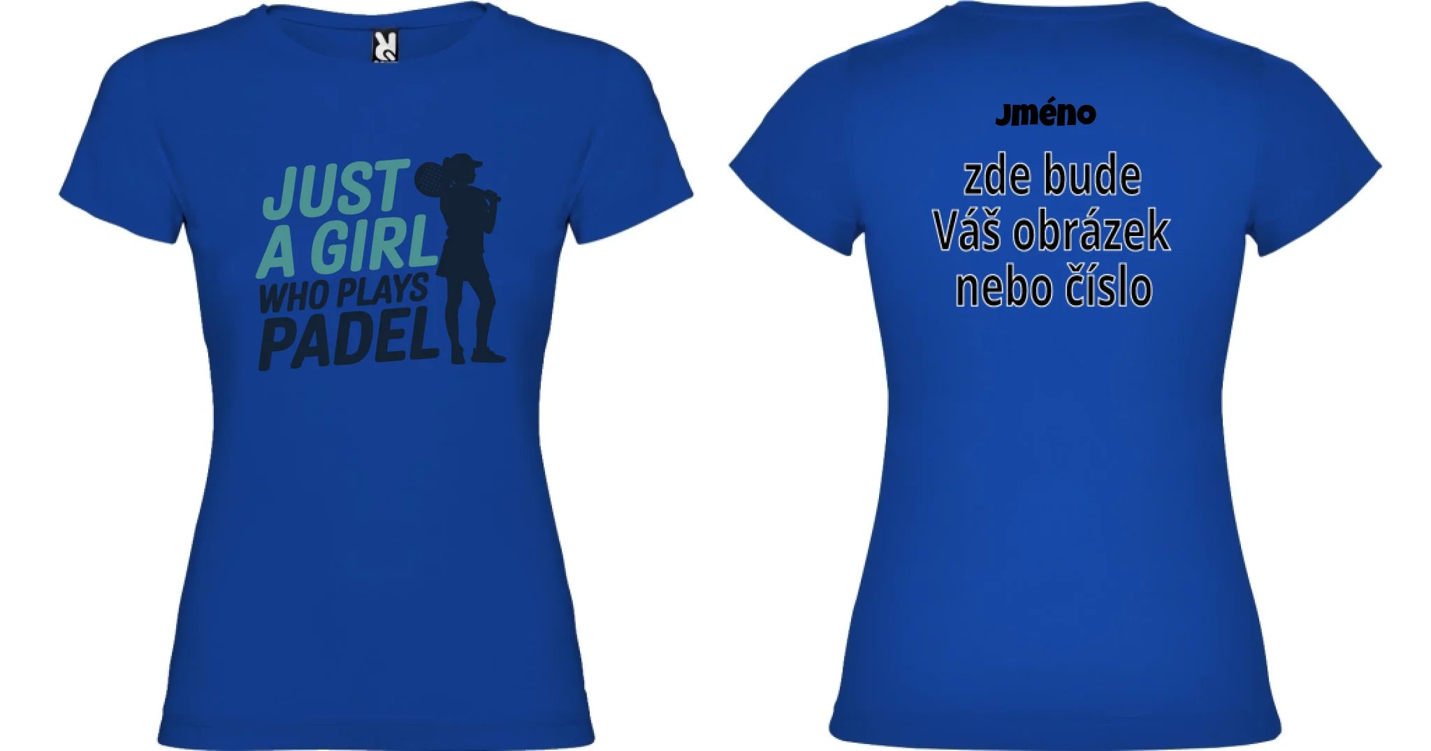 DÁMSKÉ TRIČKO PADEL JUST A GIRL s možností dotisku jména, čísla, obrázku motiv dopředu a na záda vlastní potisk Modrá