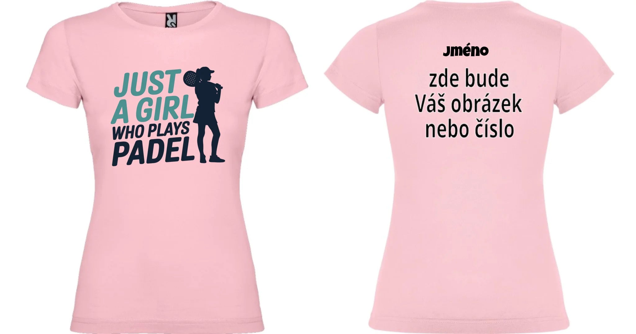 DÁMSKÉ TRIČKO PADEL JUST A GIRL s možností dotisku jména, čísla, obrázku motiv dopředu a na záda vlastní potisk Světle růžová