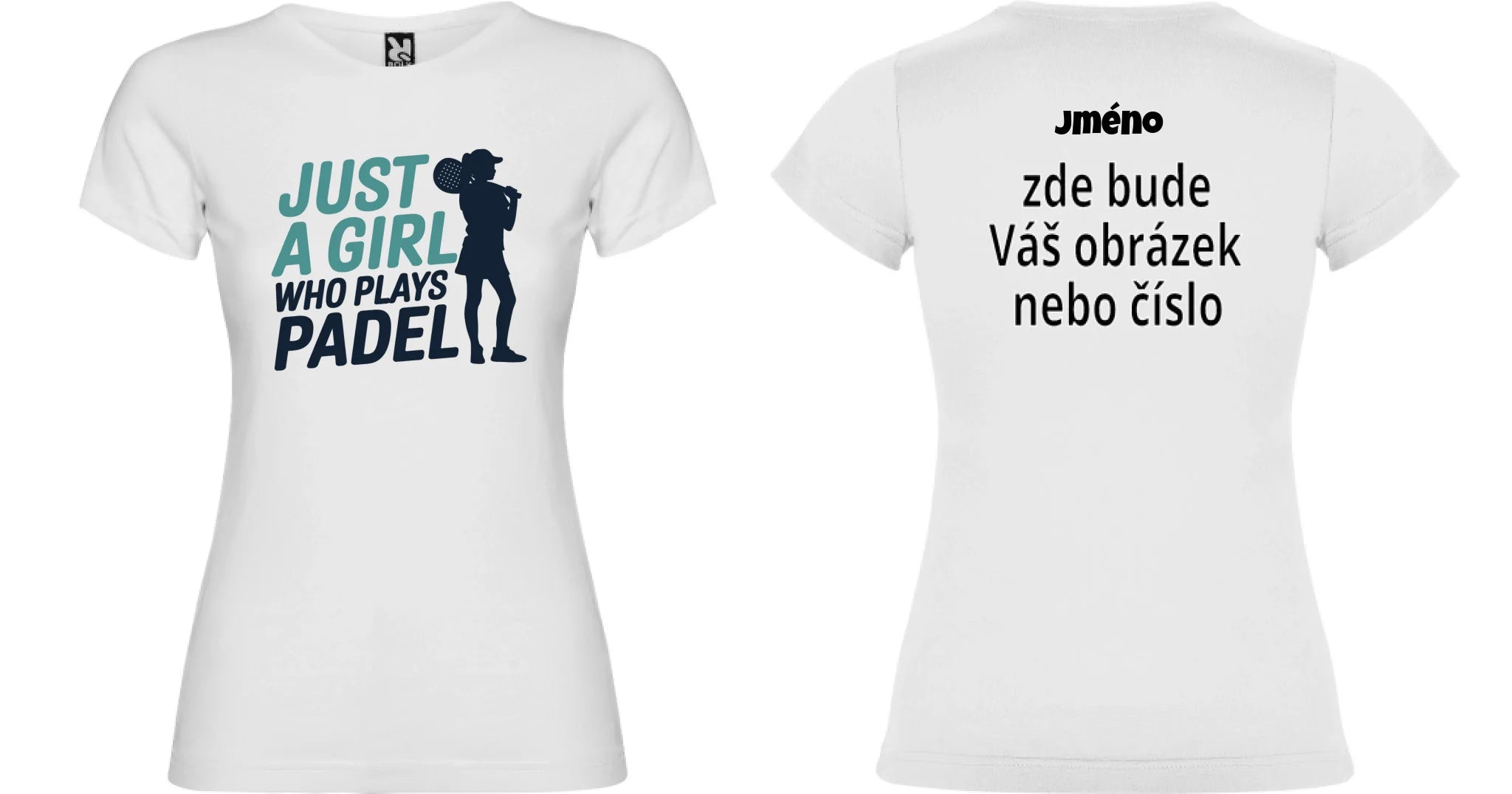 DÁMSKÉ TRIČKO PADEL JUST A GIRL s možností dotisku jména, čísla, obrázku motiv dopředu a na záda vlastní potisk Bílá
