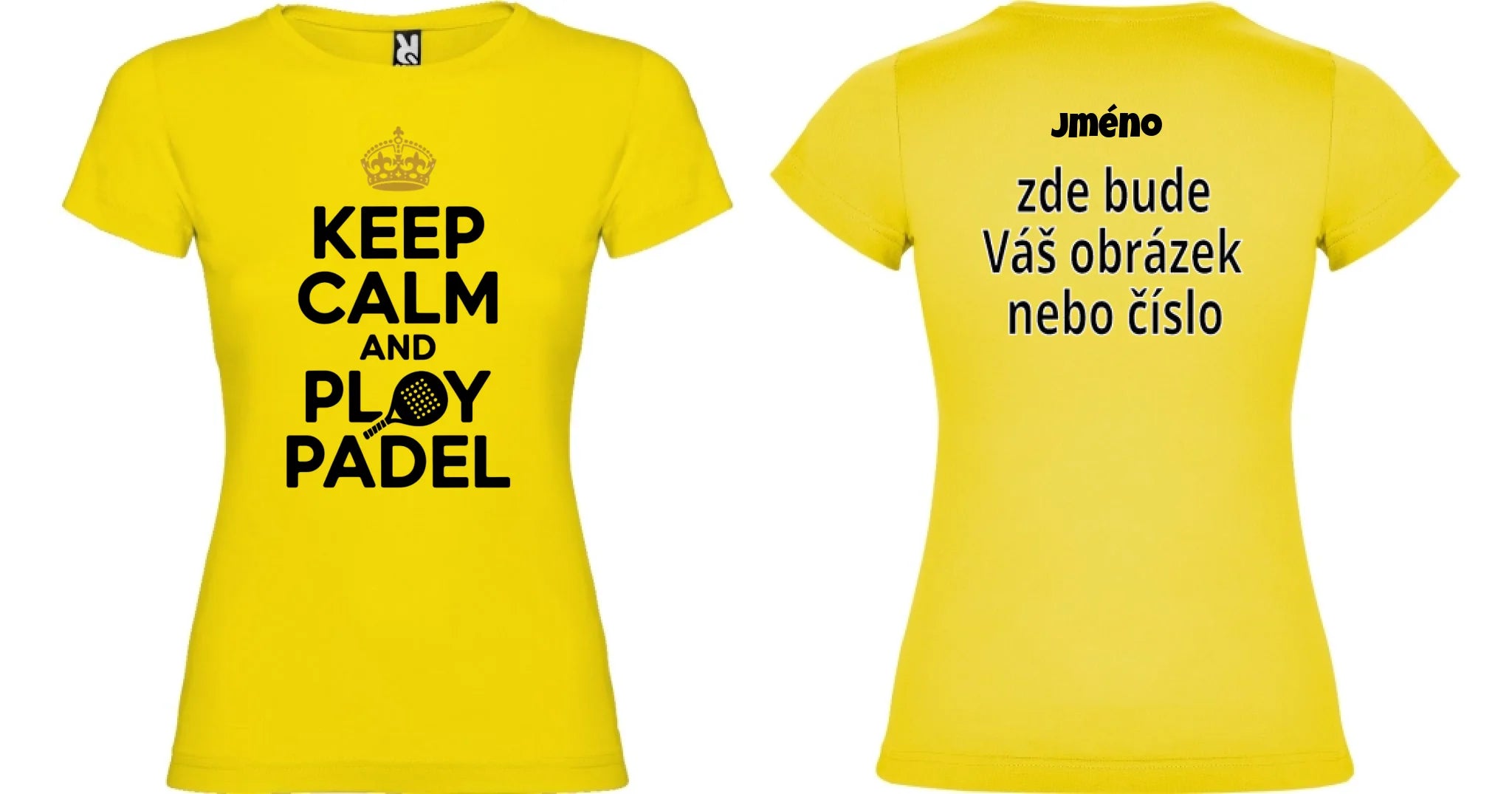 DÁMSKÉ TRIČKO KEEP CALM PLAY PADEL s možností dotisku jména, čísla, obrázku motiv dopředu a na záda vlastní potisk Žlutá