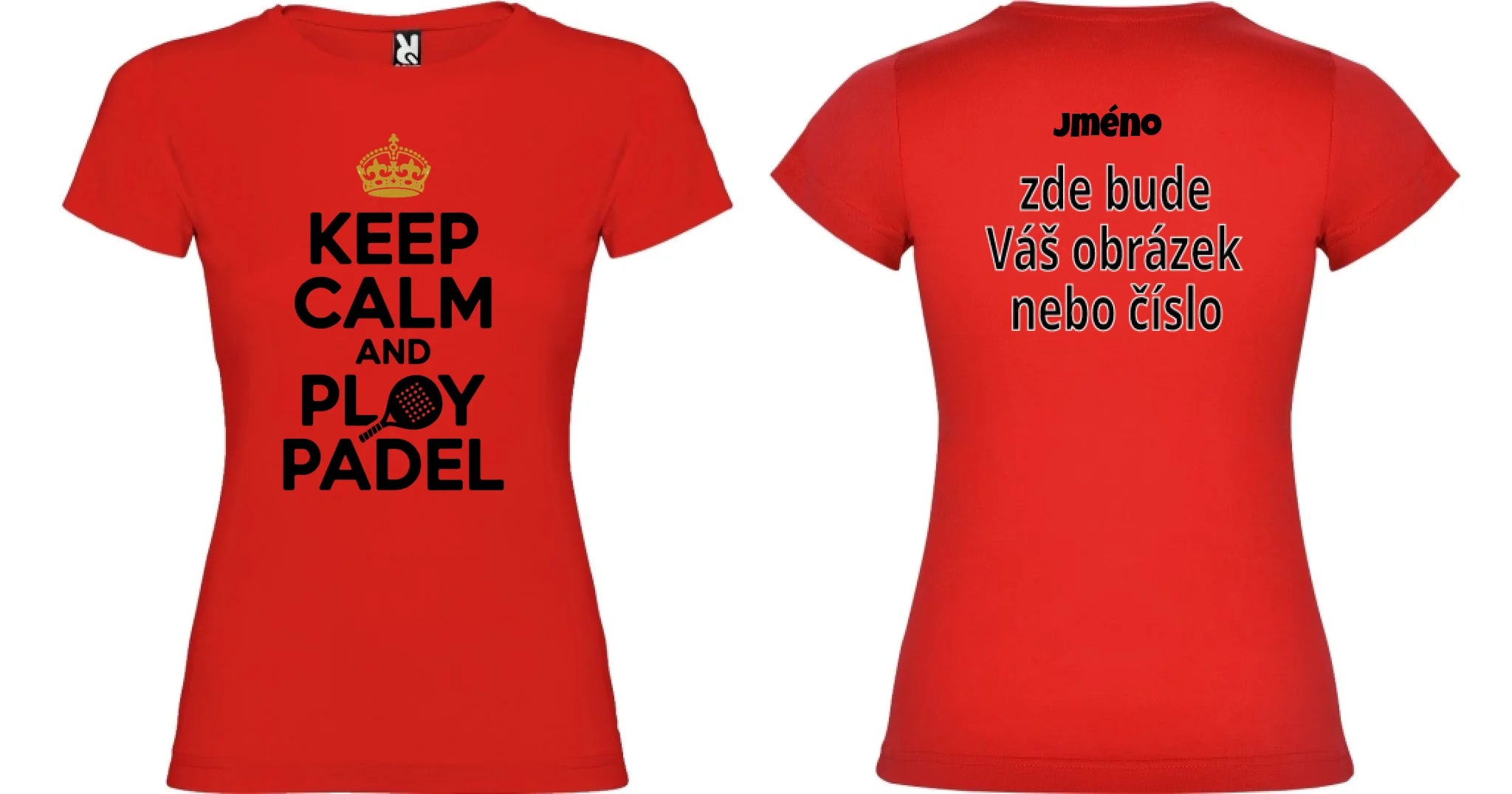 DÁMSKÉ TRIČKO KEEP CALM PLAY PADEL s možností dotisku jména, čísla, obrázku motiv dopředu a na záda vlastní potisk Červená