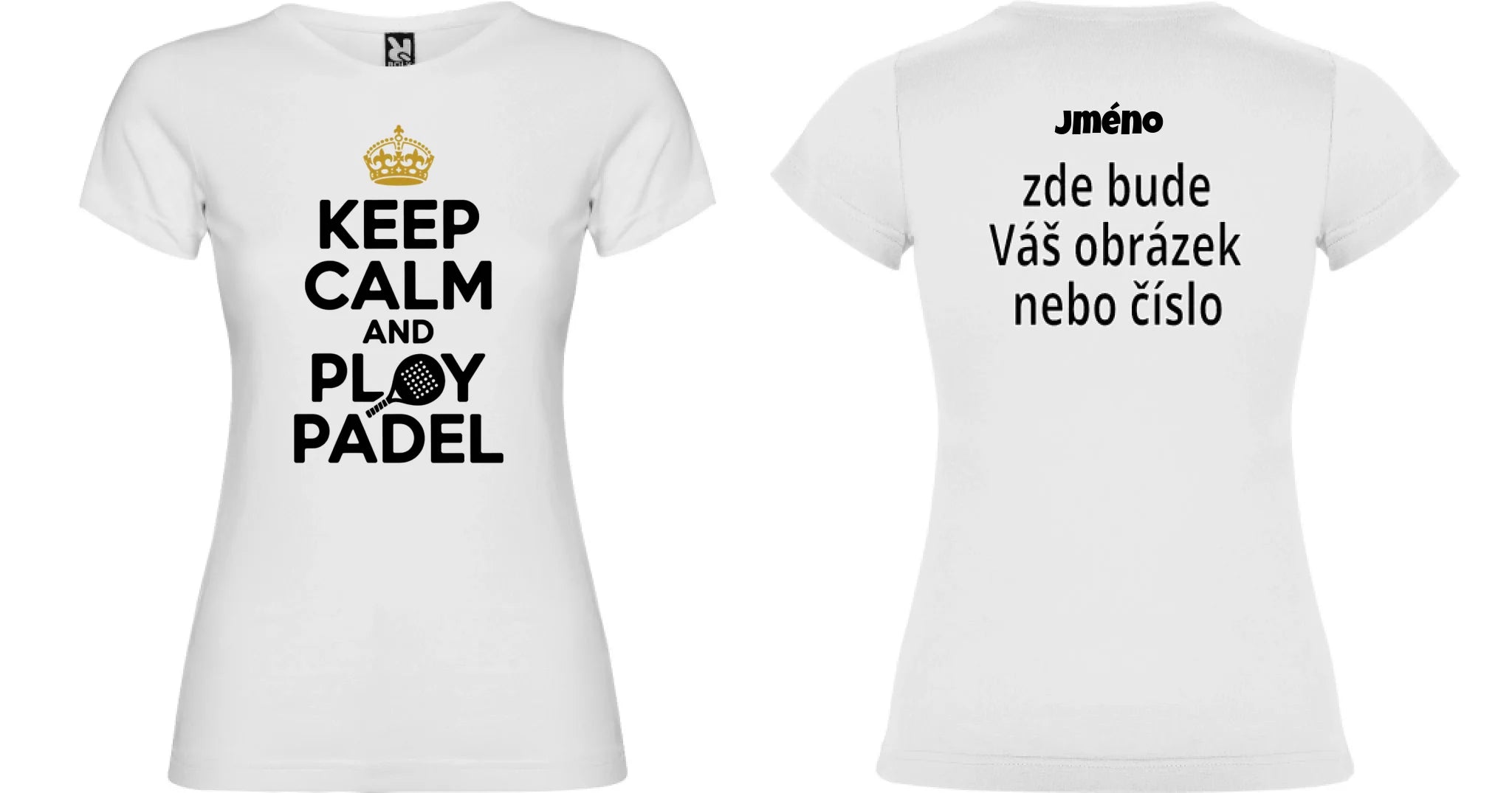 DÁMSKÉ TRIČKO KEEP CALM PLAY PADEL s možností dotisku jména, čísla, obrázku motiv dopředu a na záda vlastní potisk Bílá