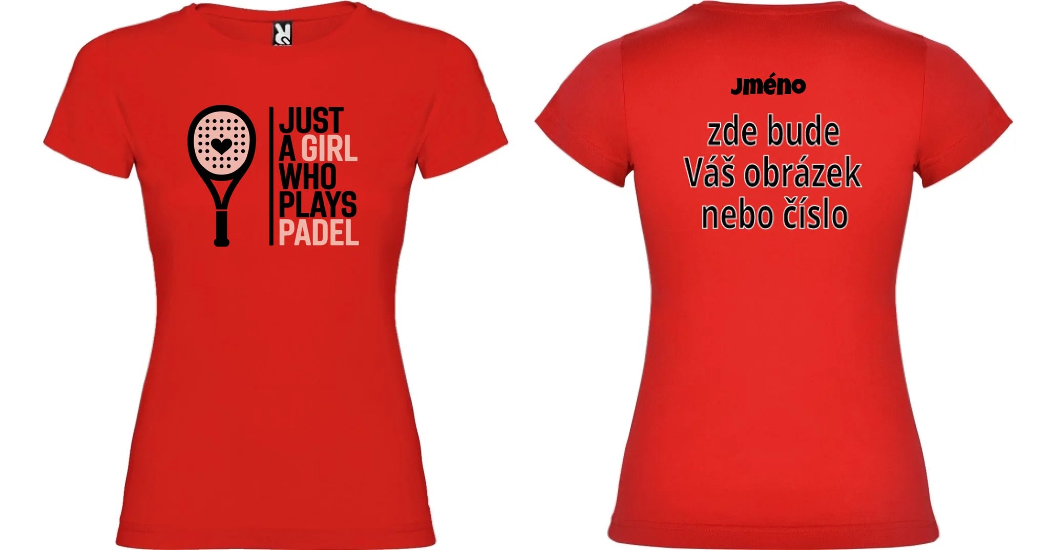 DÁMSKÉ TRIČKO PADEL JUST A GIRL 2 s možností dotisku jména, čísla, obrázku motiv dopředu a na záda vlastní potisk Červená