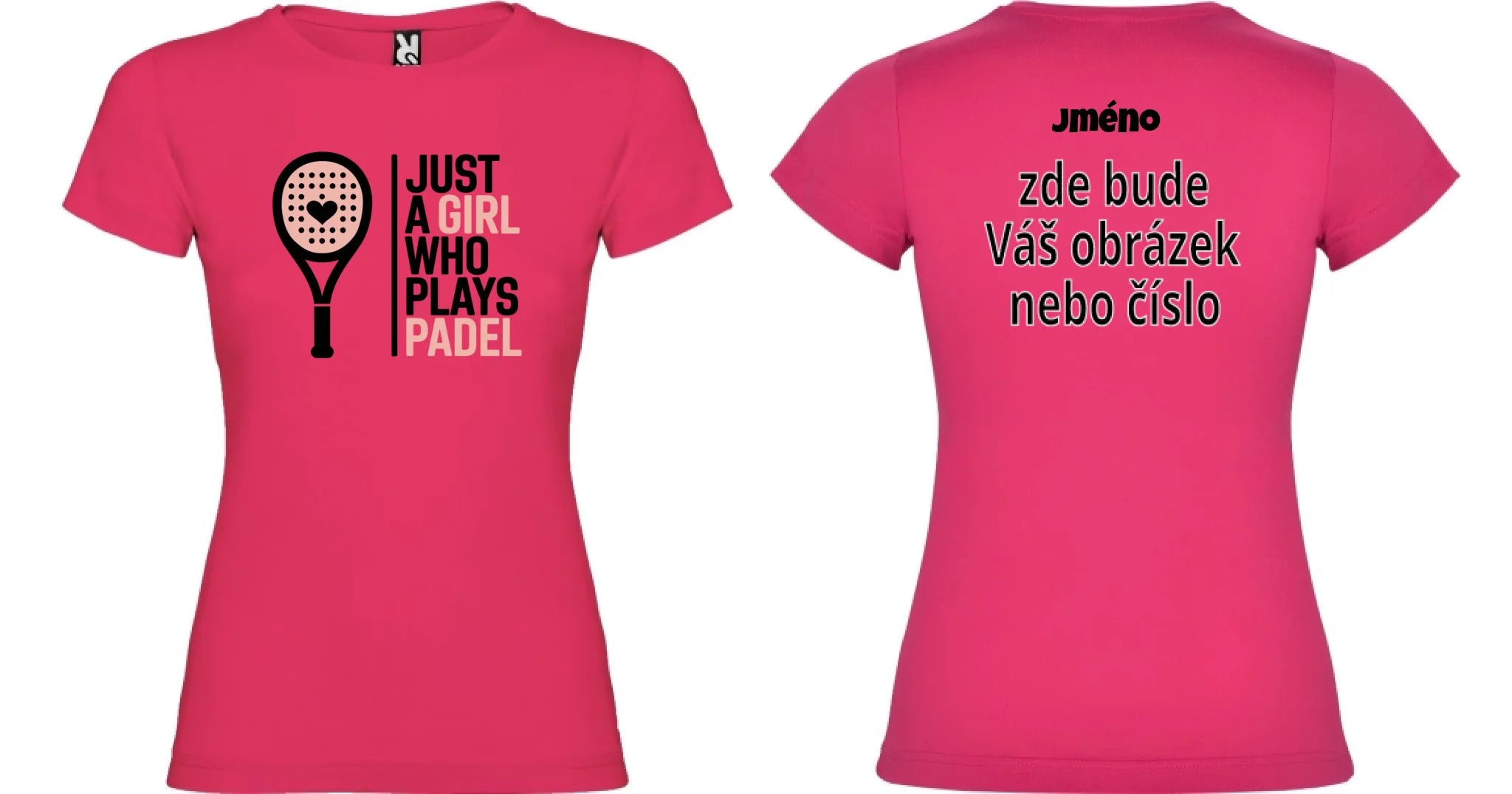 DÁMSKÉ TRIČKO PADEL JUST A GIRL 2 s možností dotisku jména, čísla, obrázku motiv dopředu a na záda vlastní potisk Růže